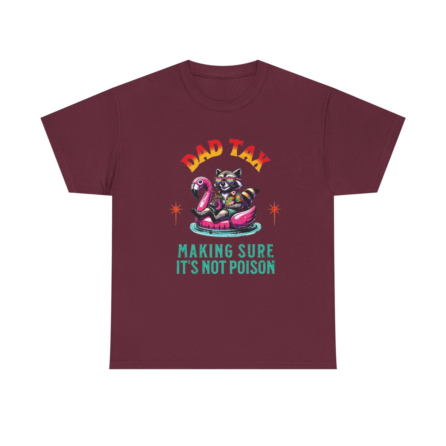Dad Tax Making Sure It's Not Poison Tee
