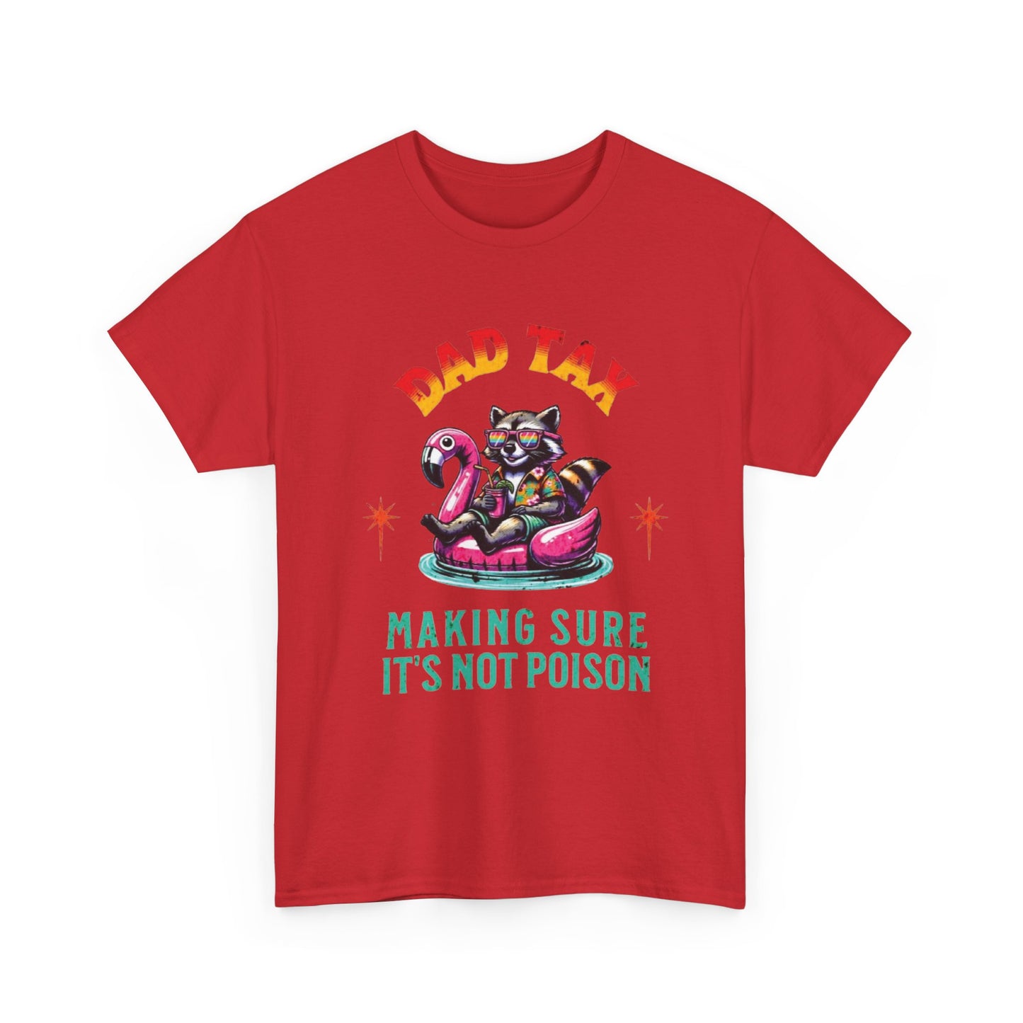 Dad Tax Making Sure It's Not Poison Tee