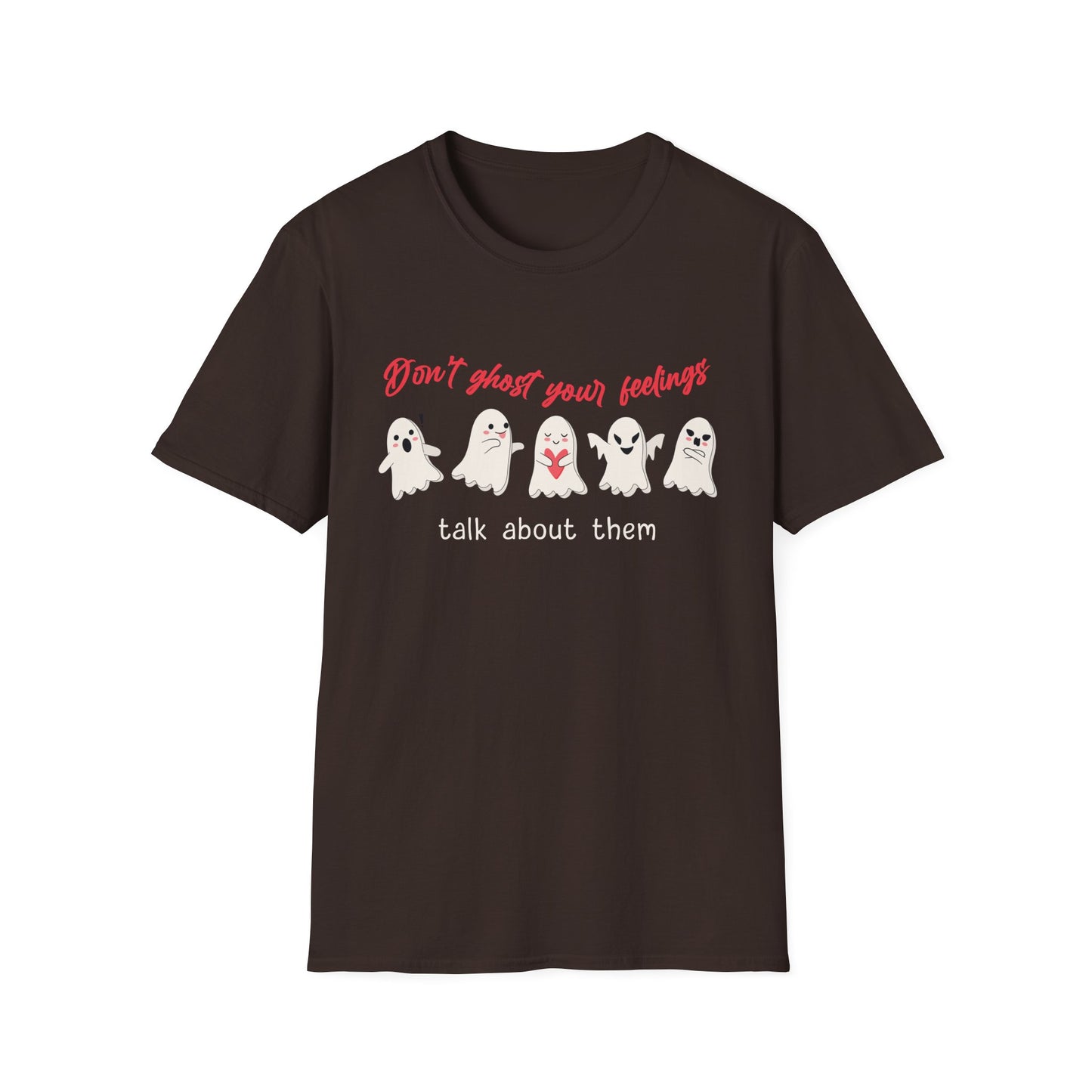 Don't Ghost Your Feelings Talk About Them Tee