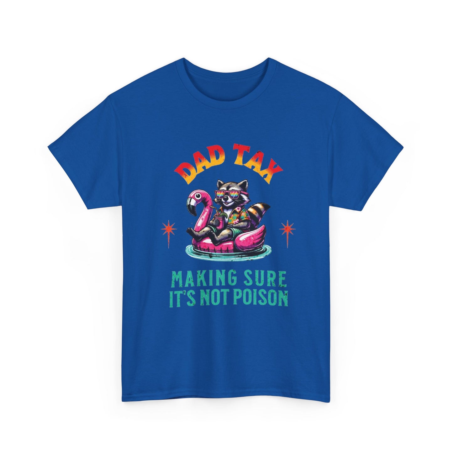 Dad Tax Making Sure It's Not Poison Tee