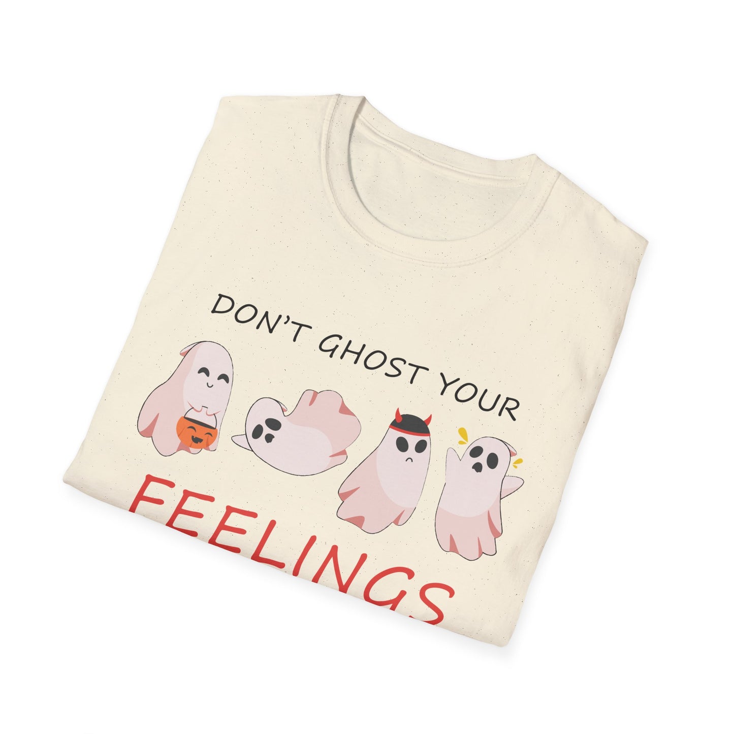 Don't Ghost Your Feelings Talk About Them T-shirt