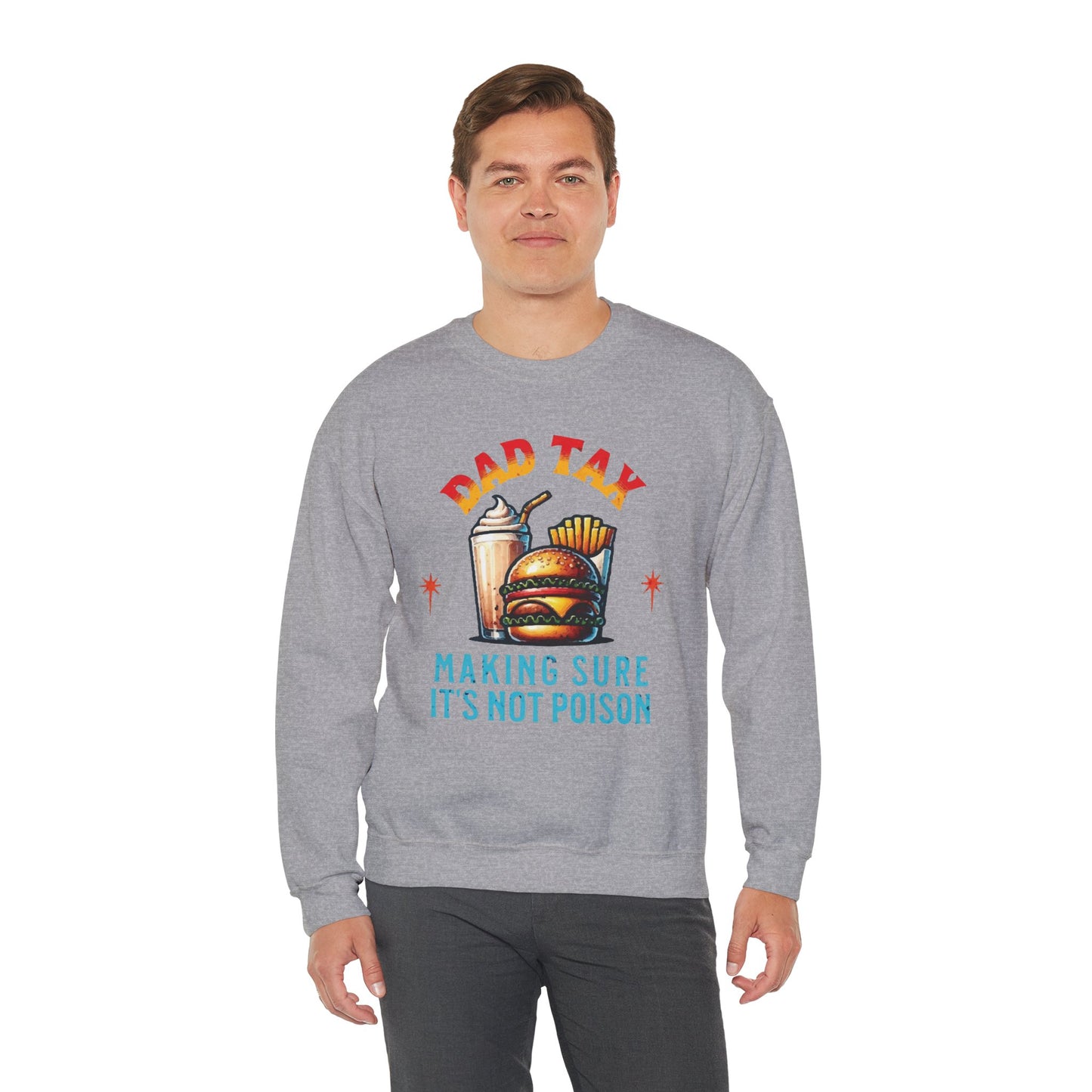 Dad Tax Making Sure It's Not Poison Sweatshirt