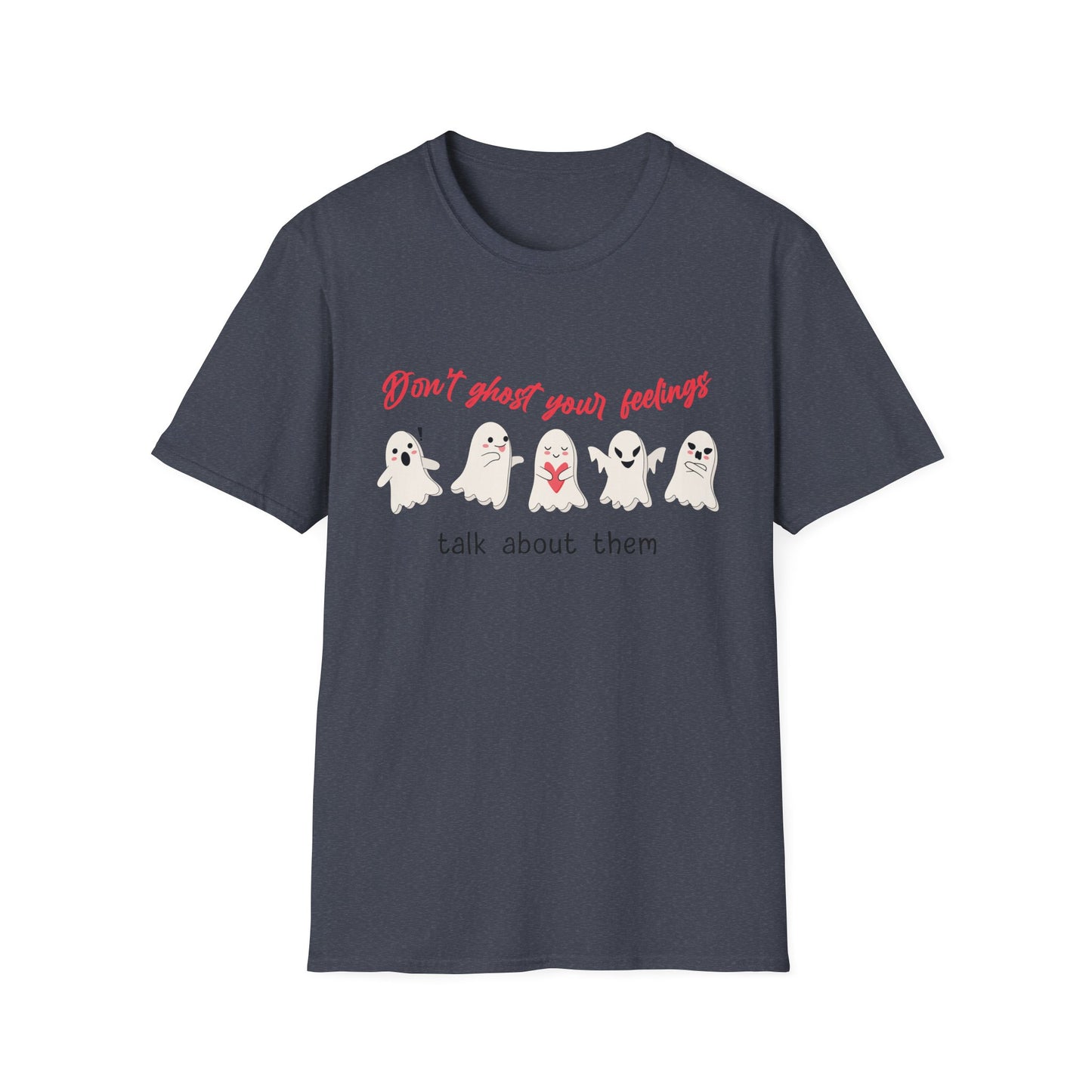 Don't Ghost Your Feelings Talk About Them Tee