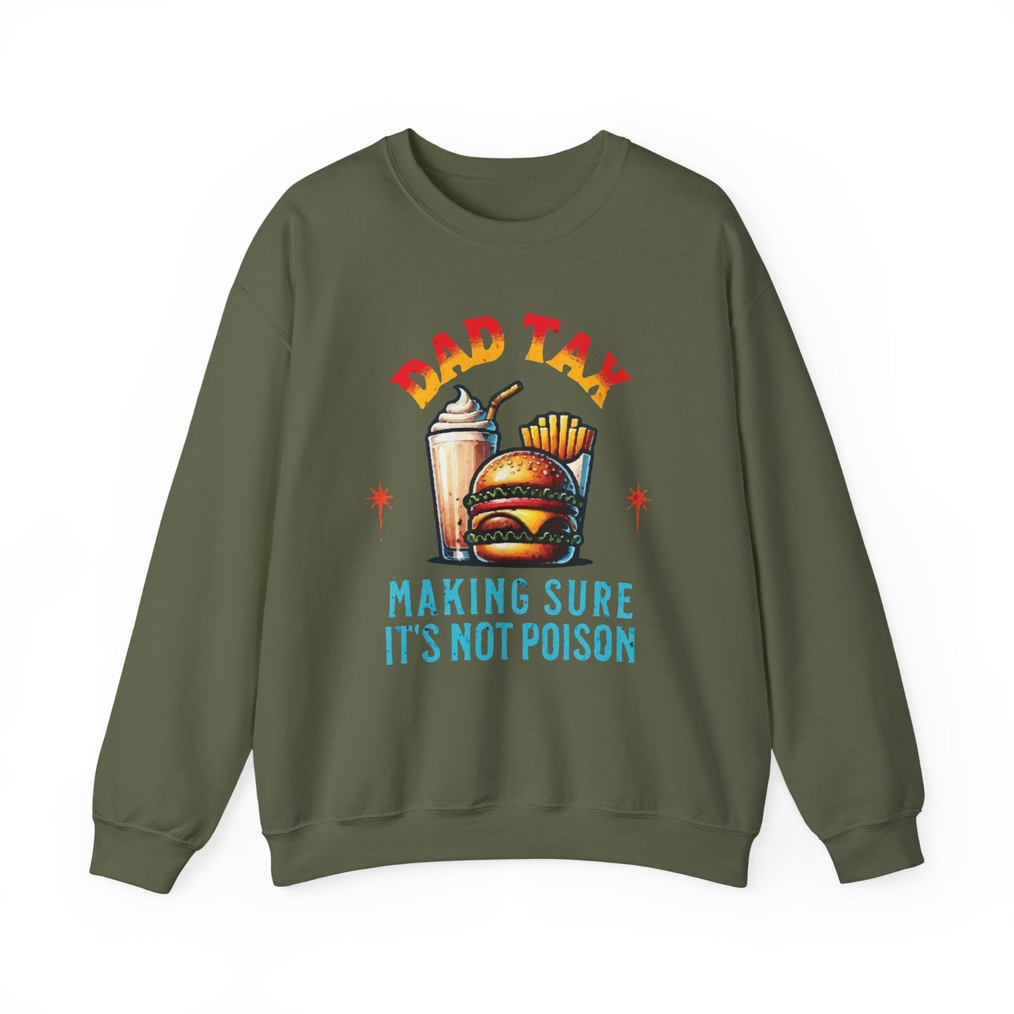 Dad Tax Making Sure It's Not Poison Sweatshirt