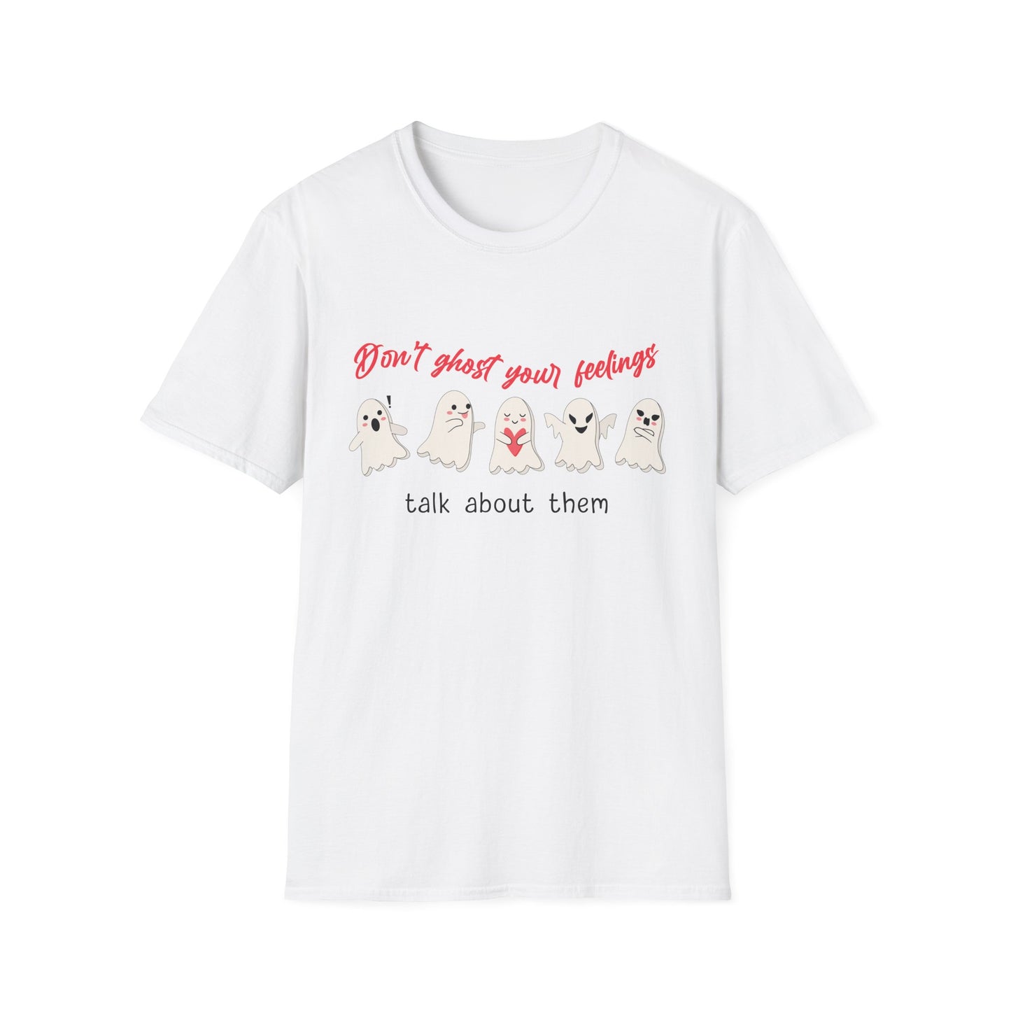 Don't Ghost Your Feelings Talk About Them Tee