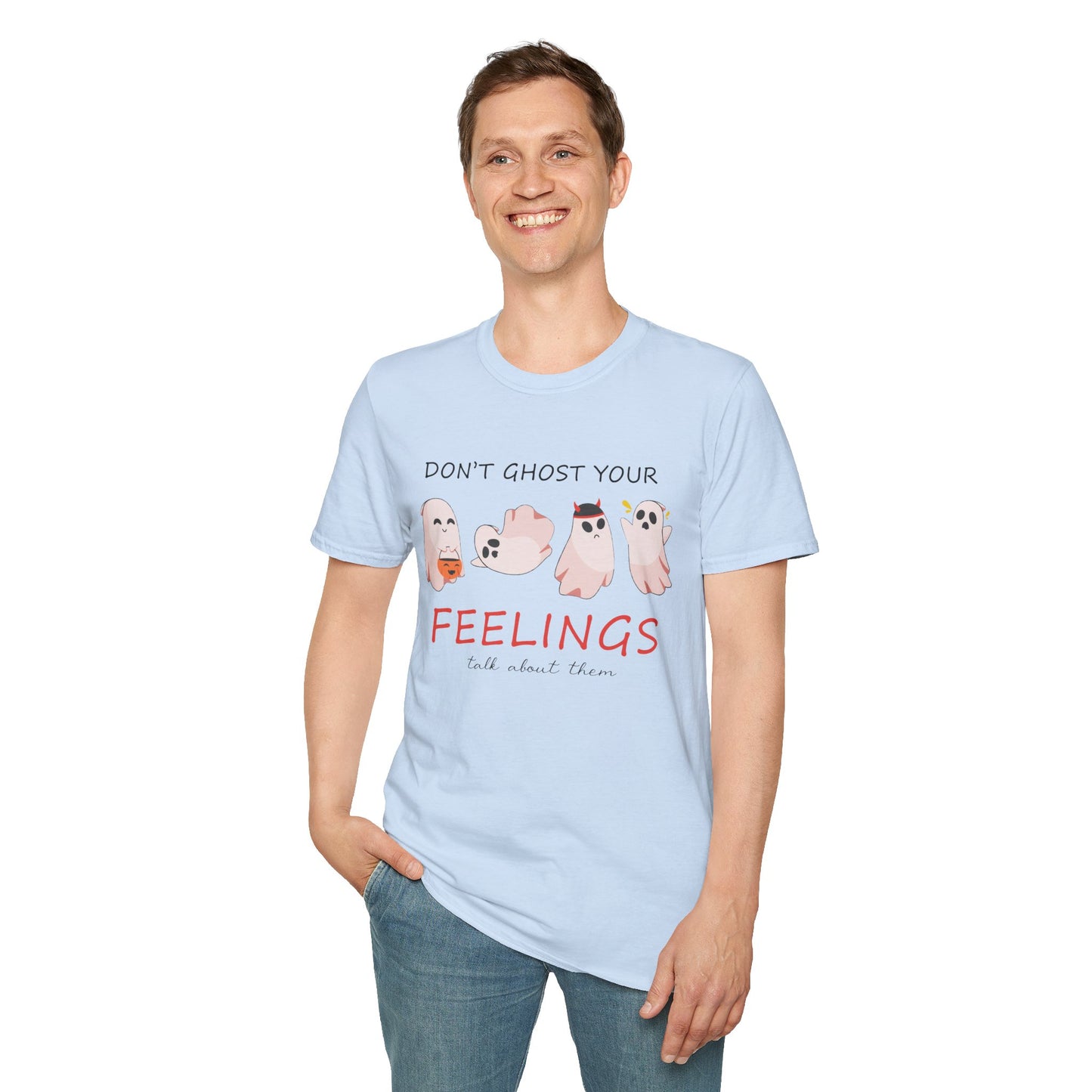 Don't Ghost Your Feelings Talk About Them T-shirt
