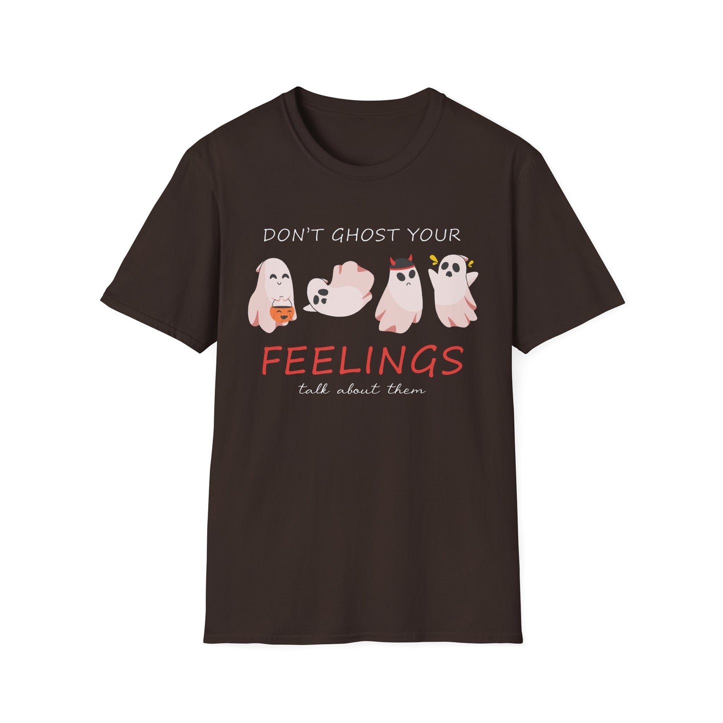 Don't Ghost Your Feelings Talk About Them T-shirt