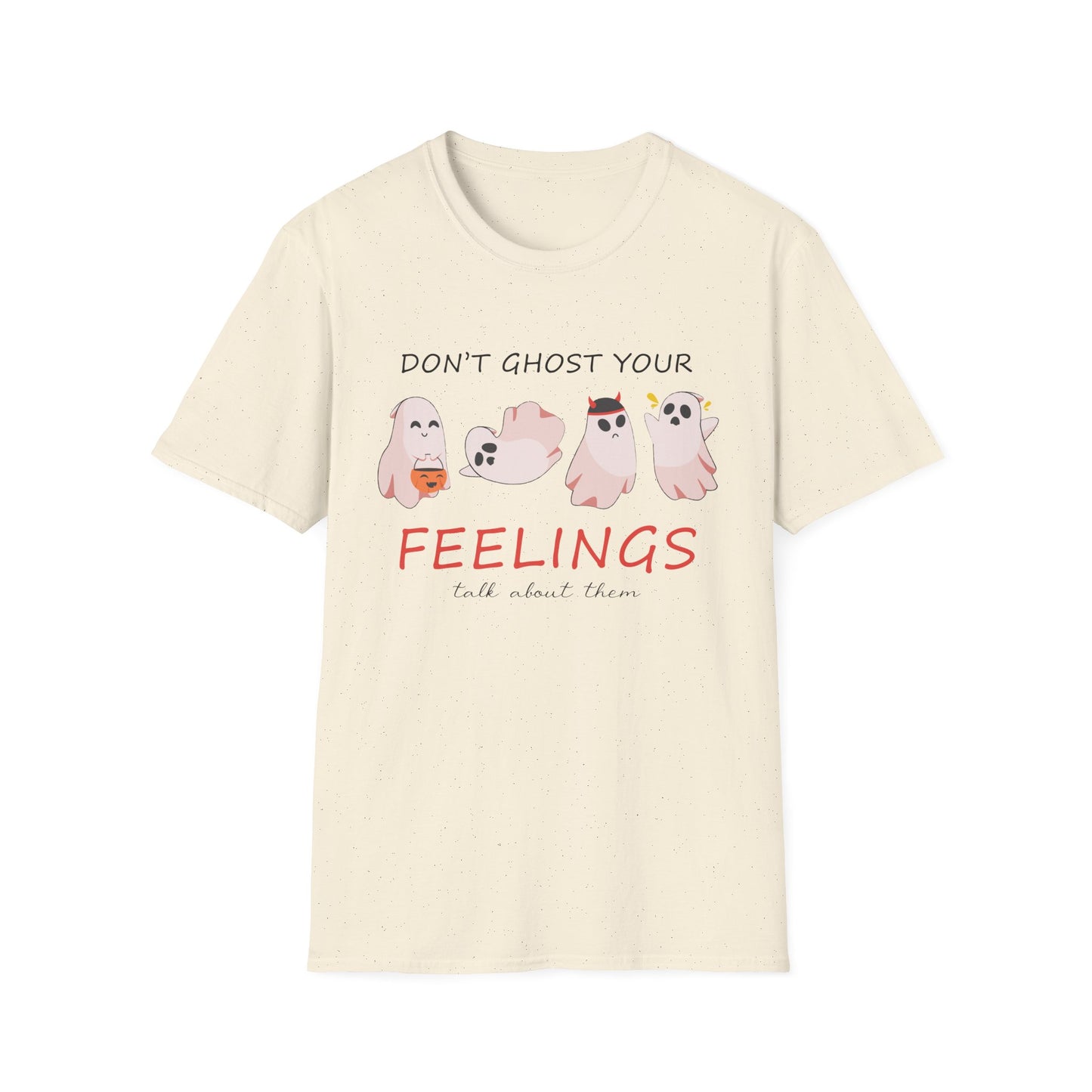 Don't Ghost Your Feelings Talk About Them T-shirt