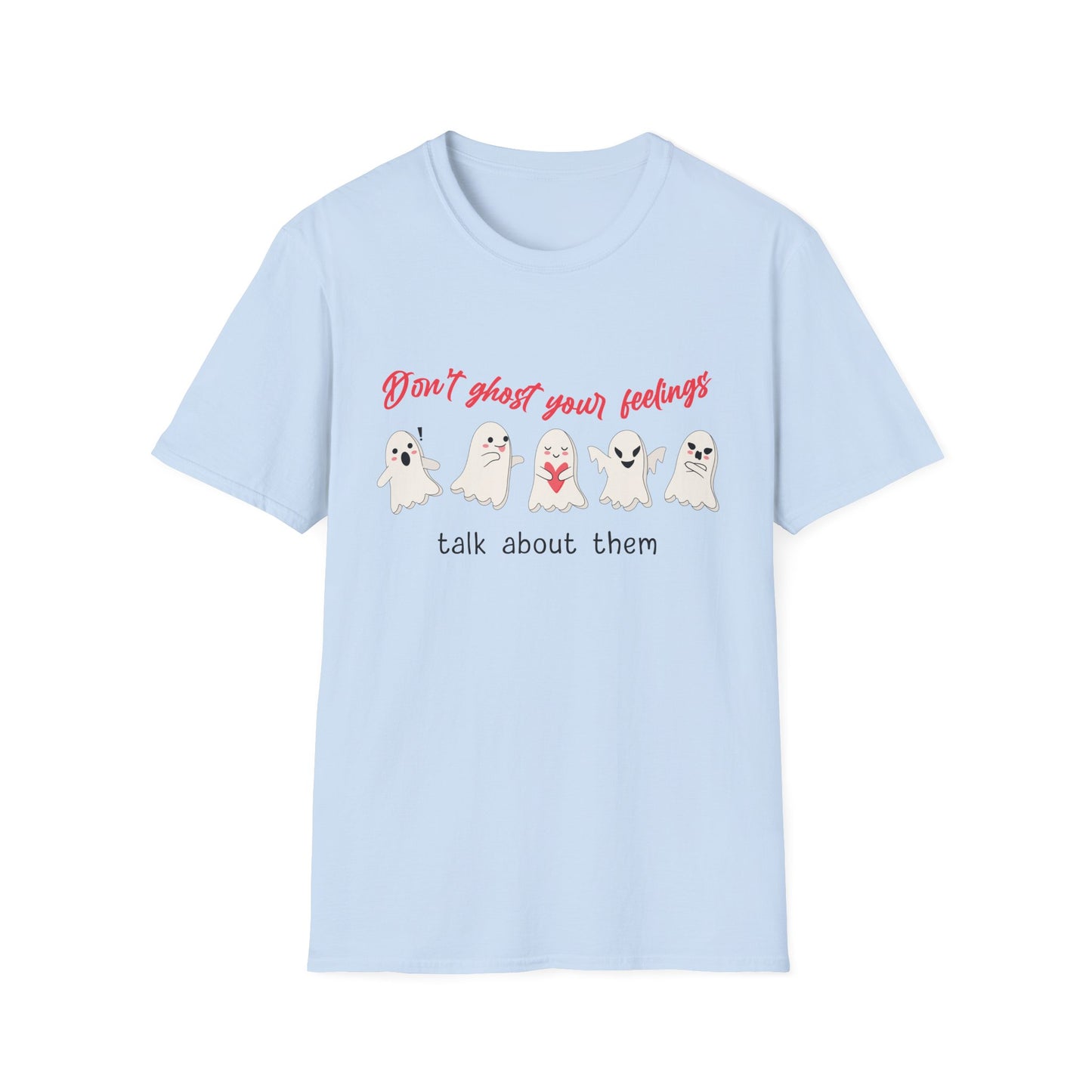 Don't Ghost Your Feelings Talk About Them Tee