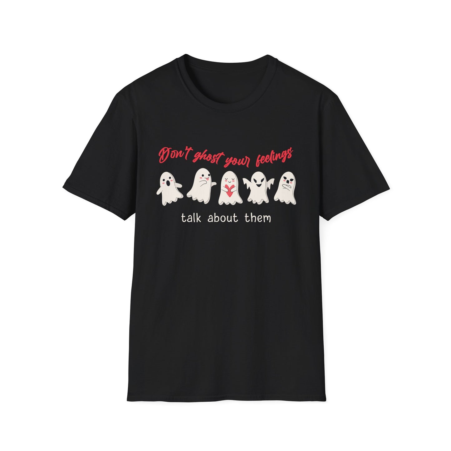 Don't Ghost Your Feelings Talk About Them Tee