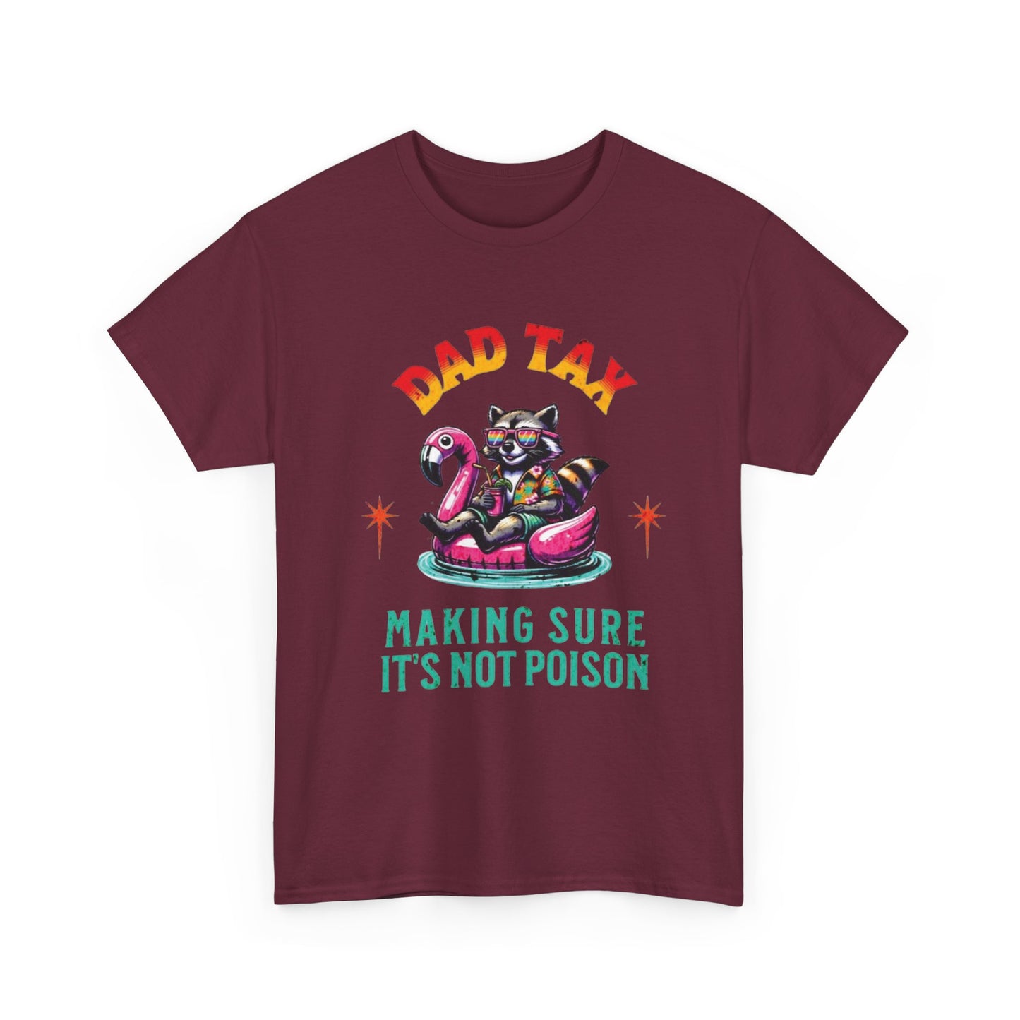 Dad Tax Making Sure It's Not Poison Tee