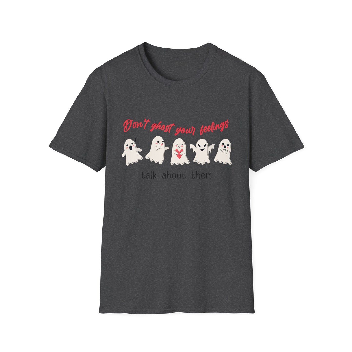 Don't Ghost Your Feelings Talk About Them Tee