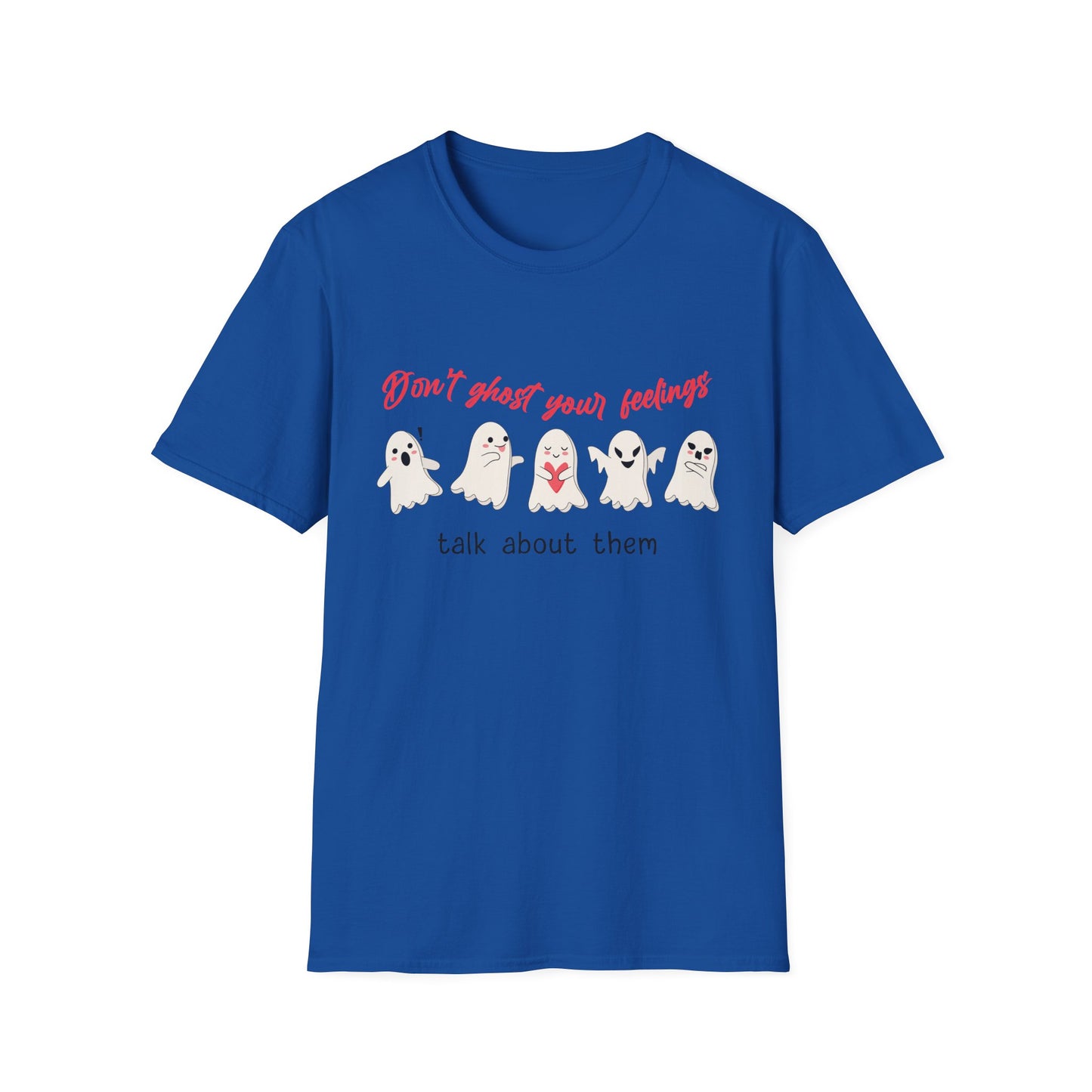 Don't Ghost Your Feelings Talk About Them Tee