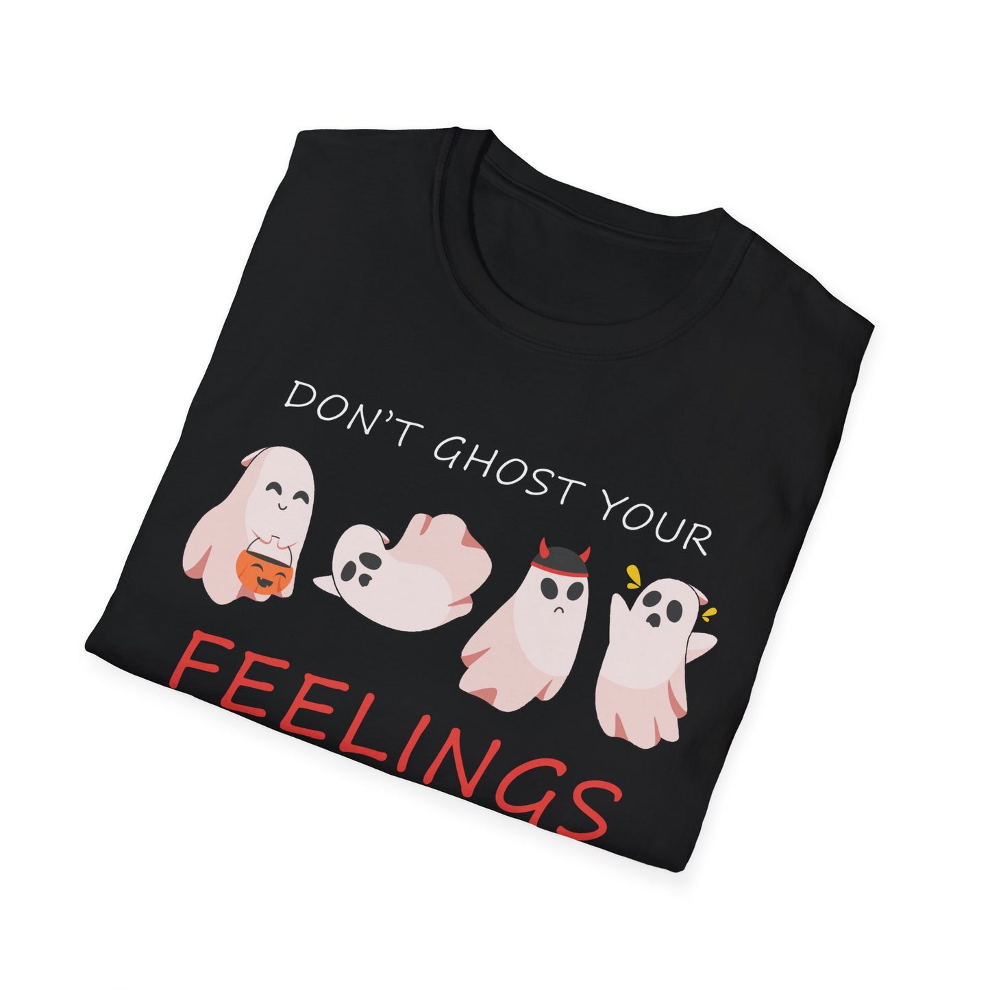 Don't Ghost Your Feelings Talk About Them T-shirt