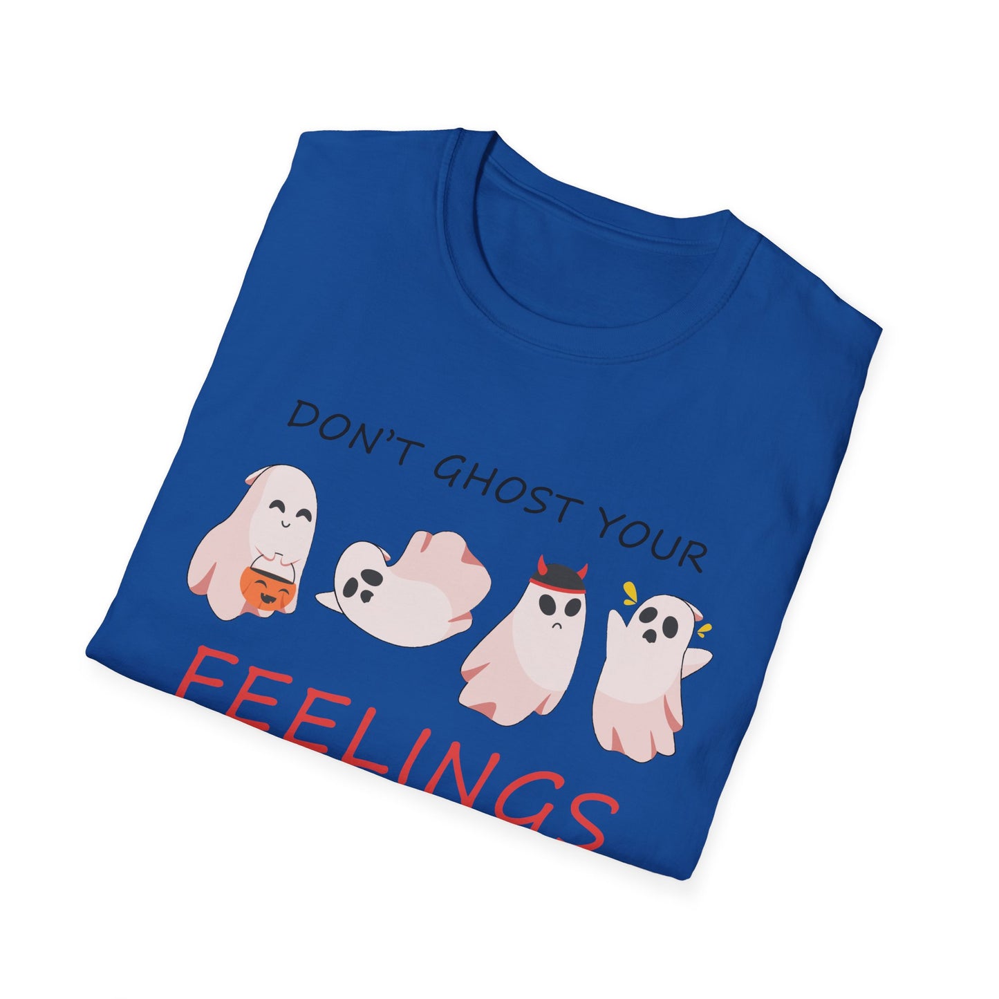 Don't Ghost Your Feelings Talk About Them T-shirt
