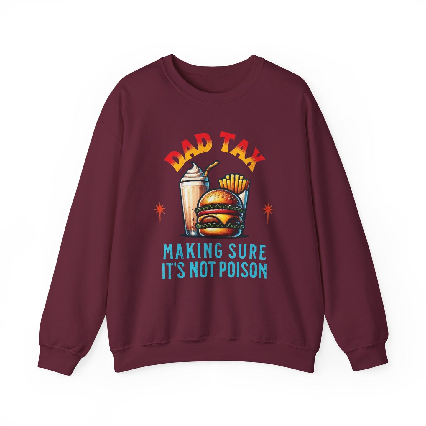 Dad Tax Making Sure It's Not Poison Sweatshirt