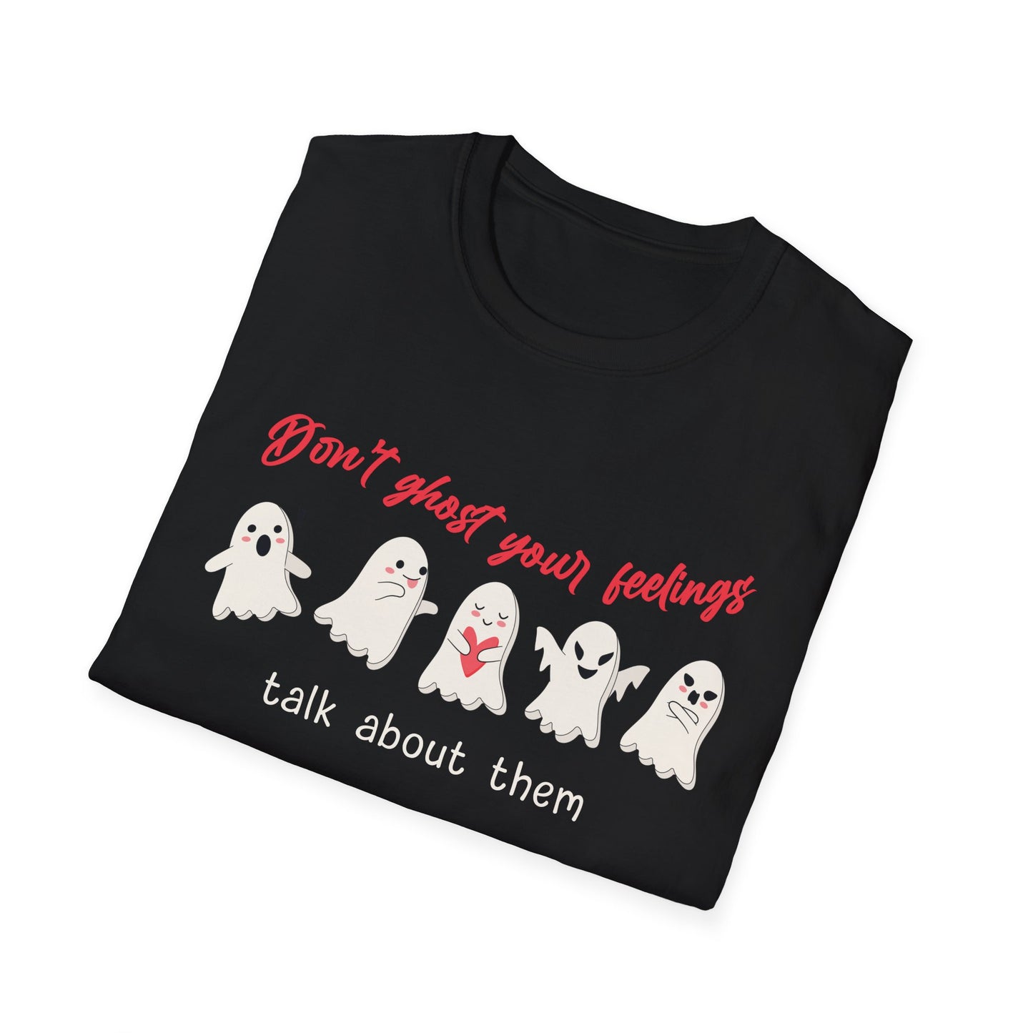 Don't Ghost Your Feelings Talk About Them Tee