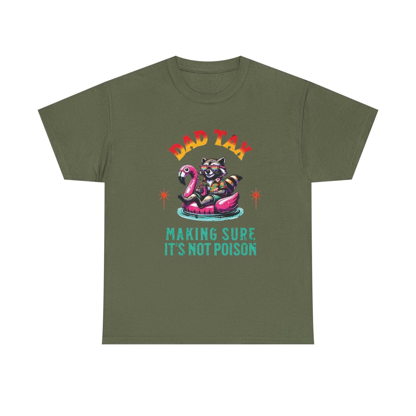 Dad Tax Making Sure It's Not Poison Tee