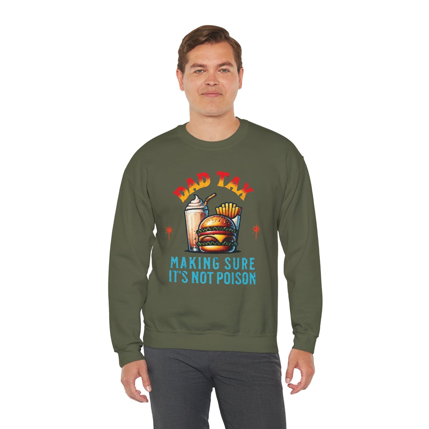 Dad Tax Making Sure It's Not Poison Sweatshirt