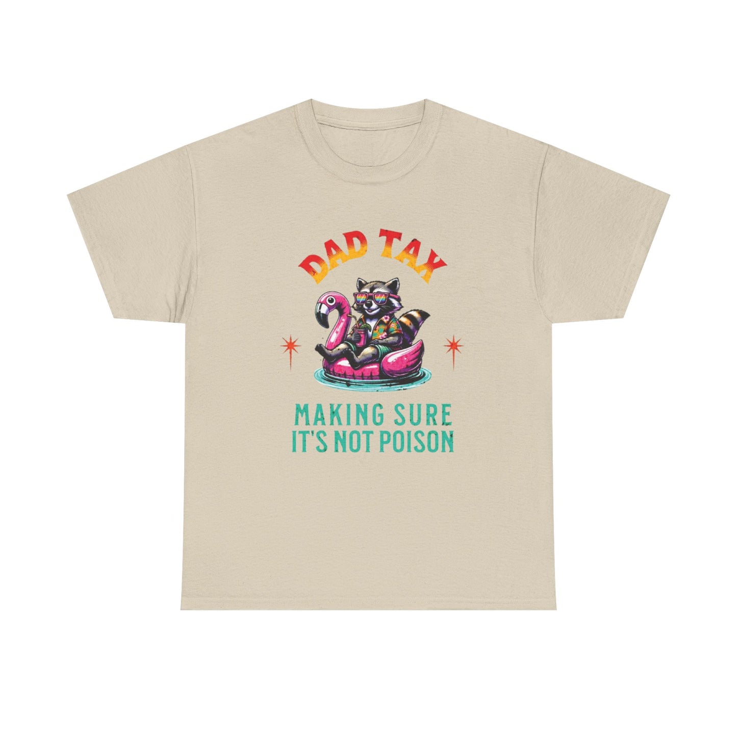 Dad Tax Making Sure It's Not Poison Tee