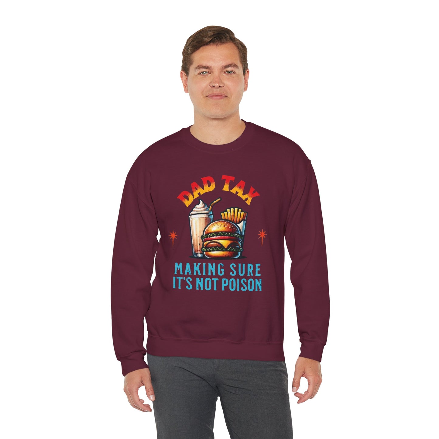 Dad Tax Making Sure It's Not Poison Sweatshirt
