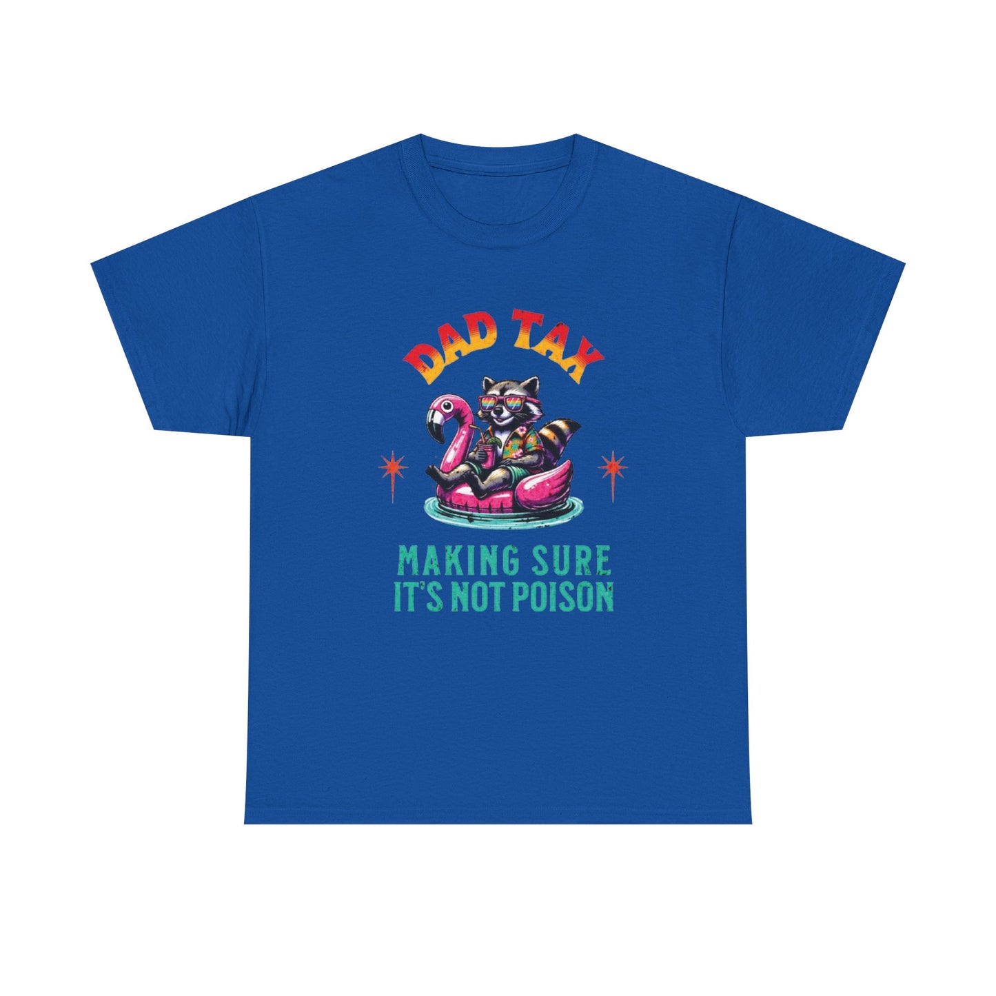 Dad Tax Making Sure It's Not Poison Tee