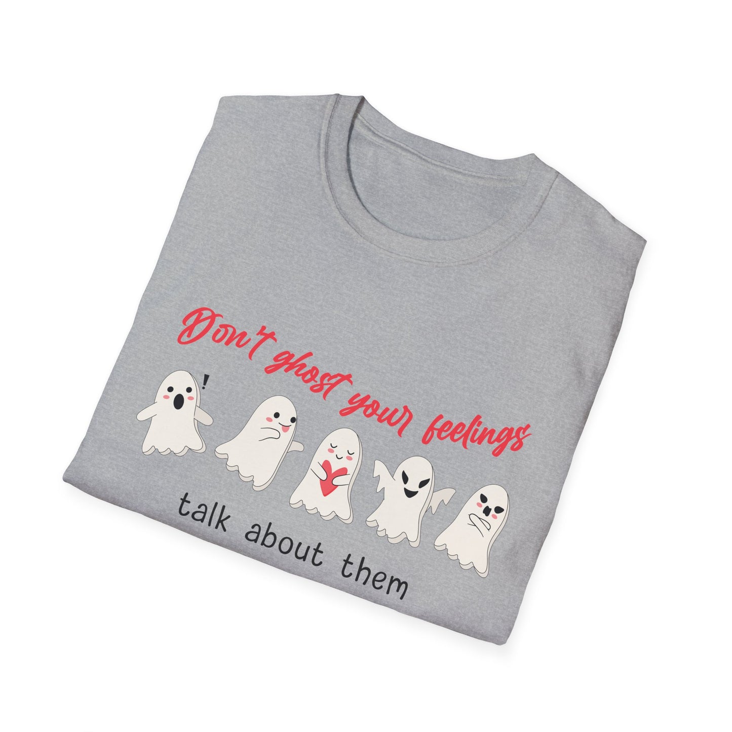 Don't Ghost Your Feelings Talk About Them Tee