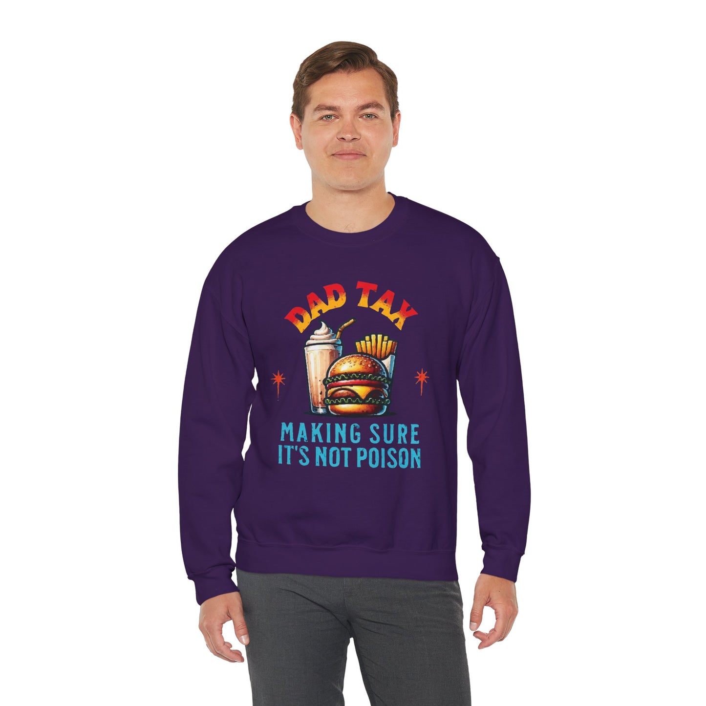 Dad Tax Making Sure It's Not Poison Sweatshirt
