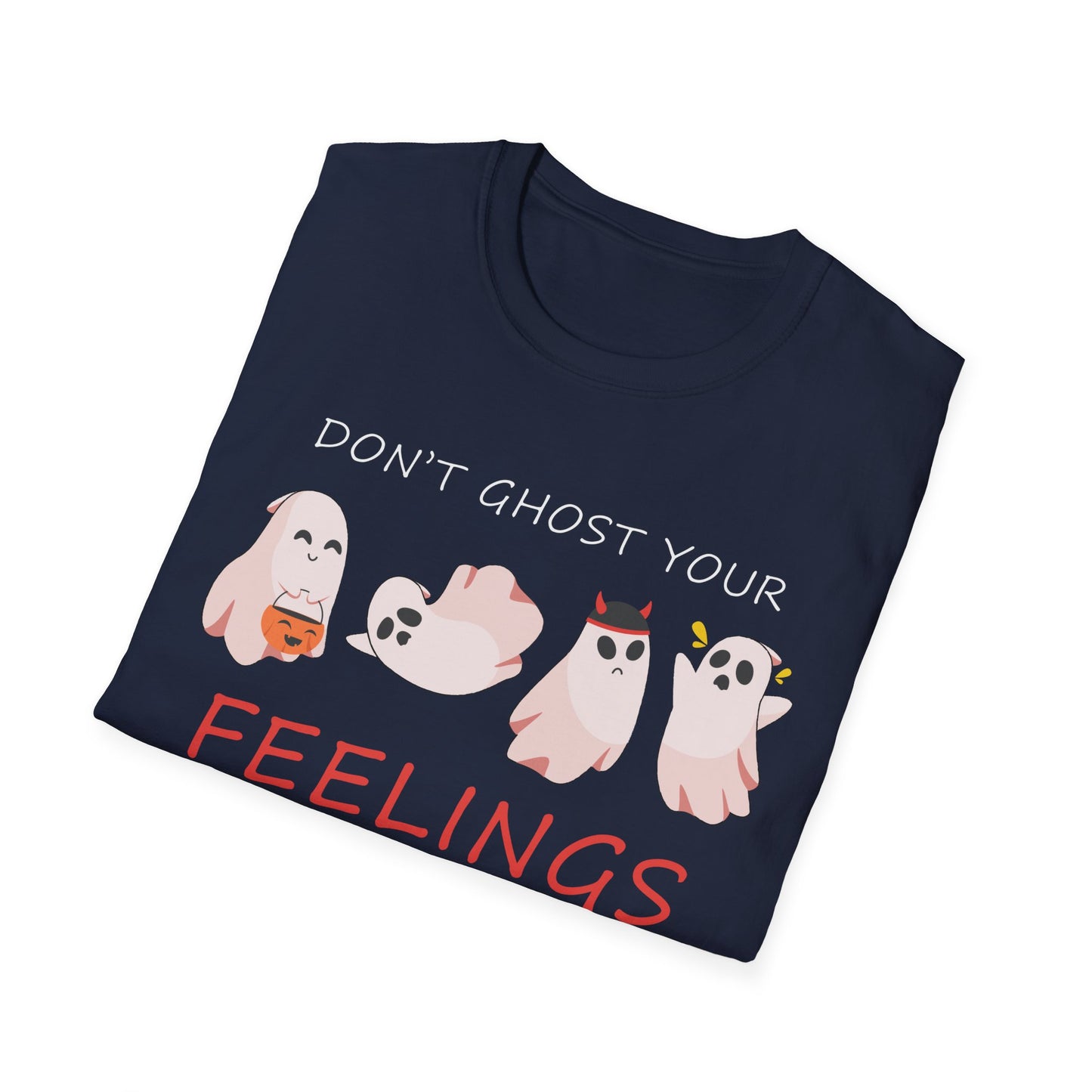 Don't Ghost Your Feelings Talk About Them T-shirt