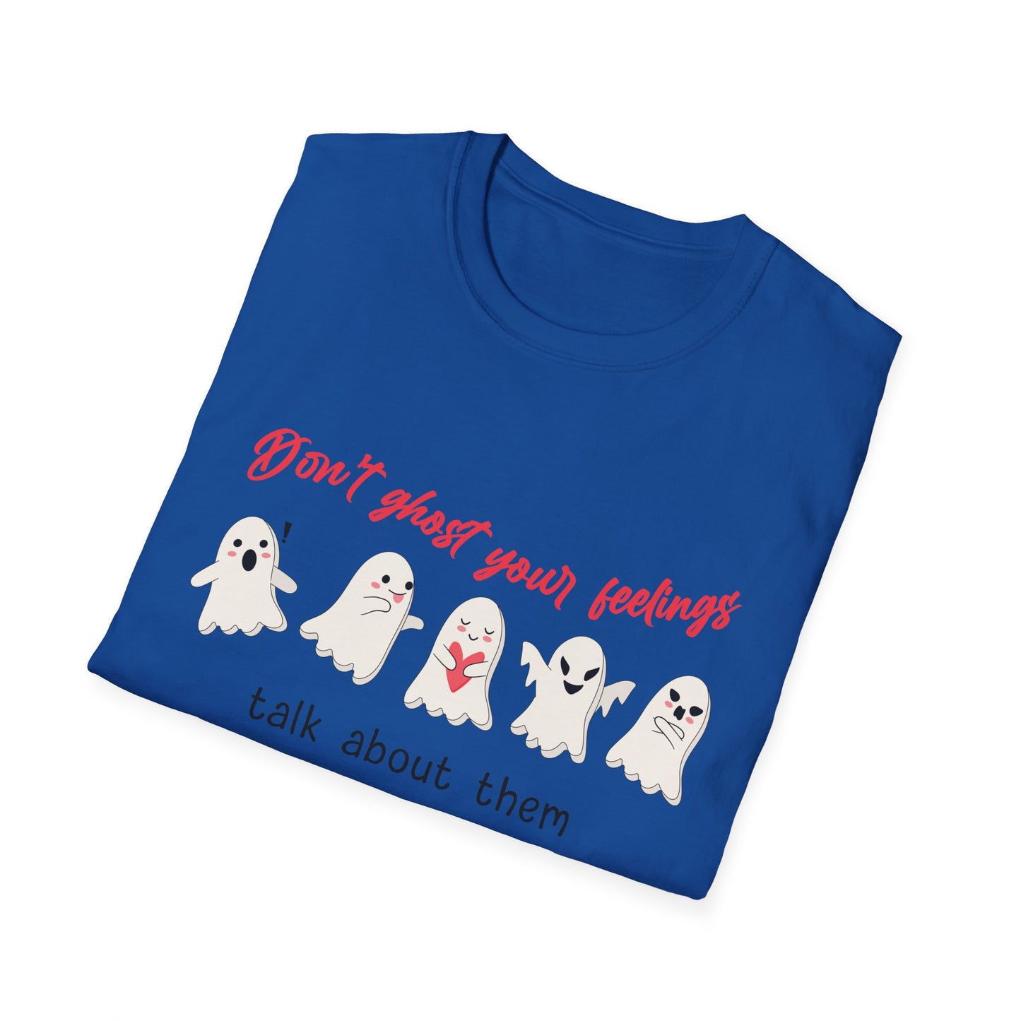 Don't Ghost Your Feelings Talk About Them Tee
