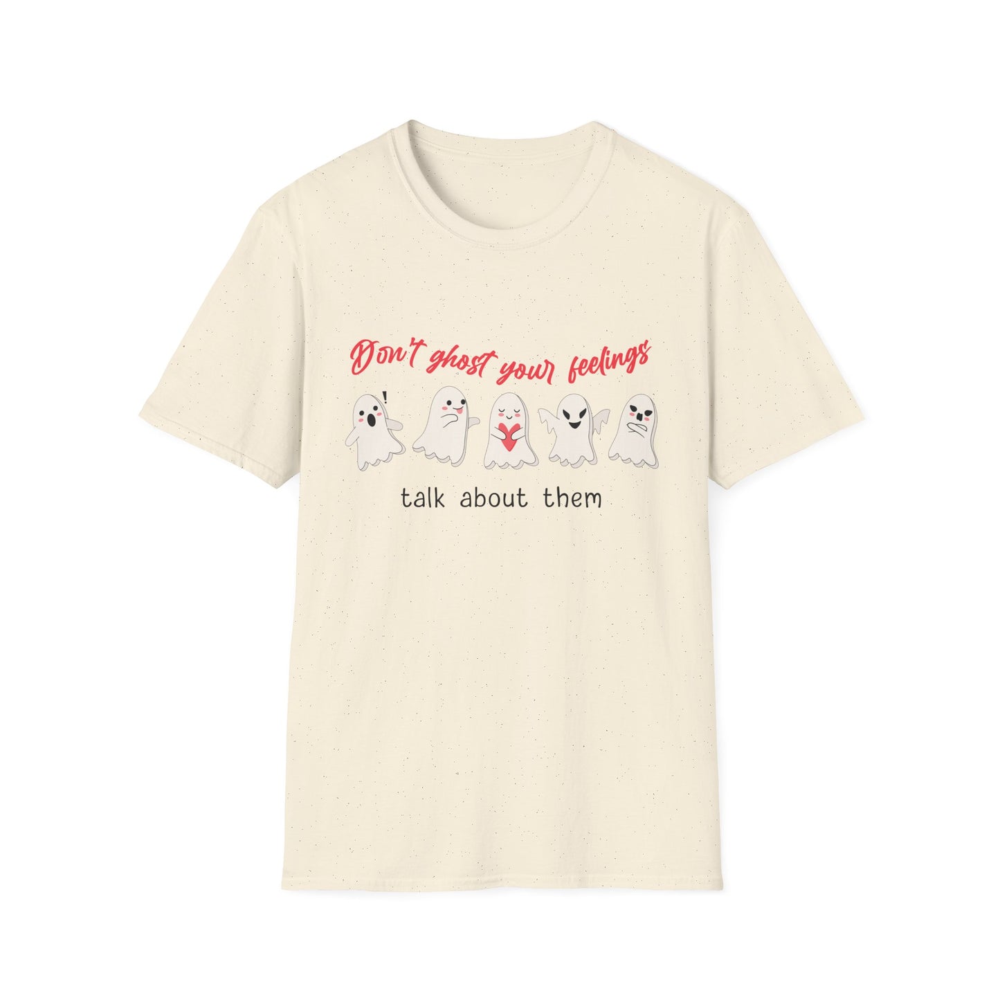 Don't Ghost Your Feelings Talk About Them Tee
