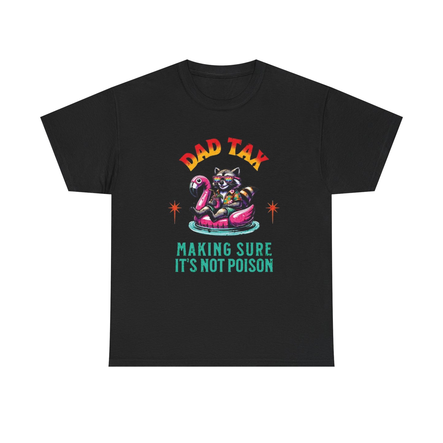 Dad Tax Making Sure It's Not Poison Tee