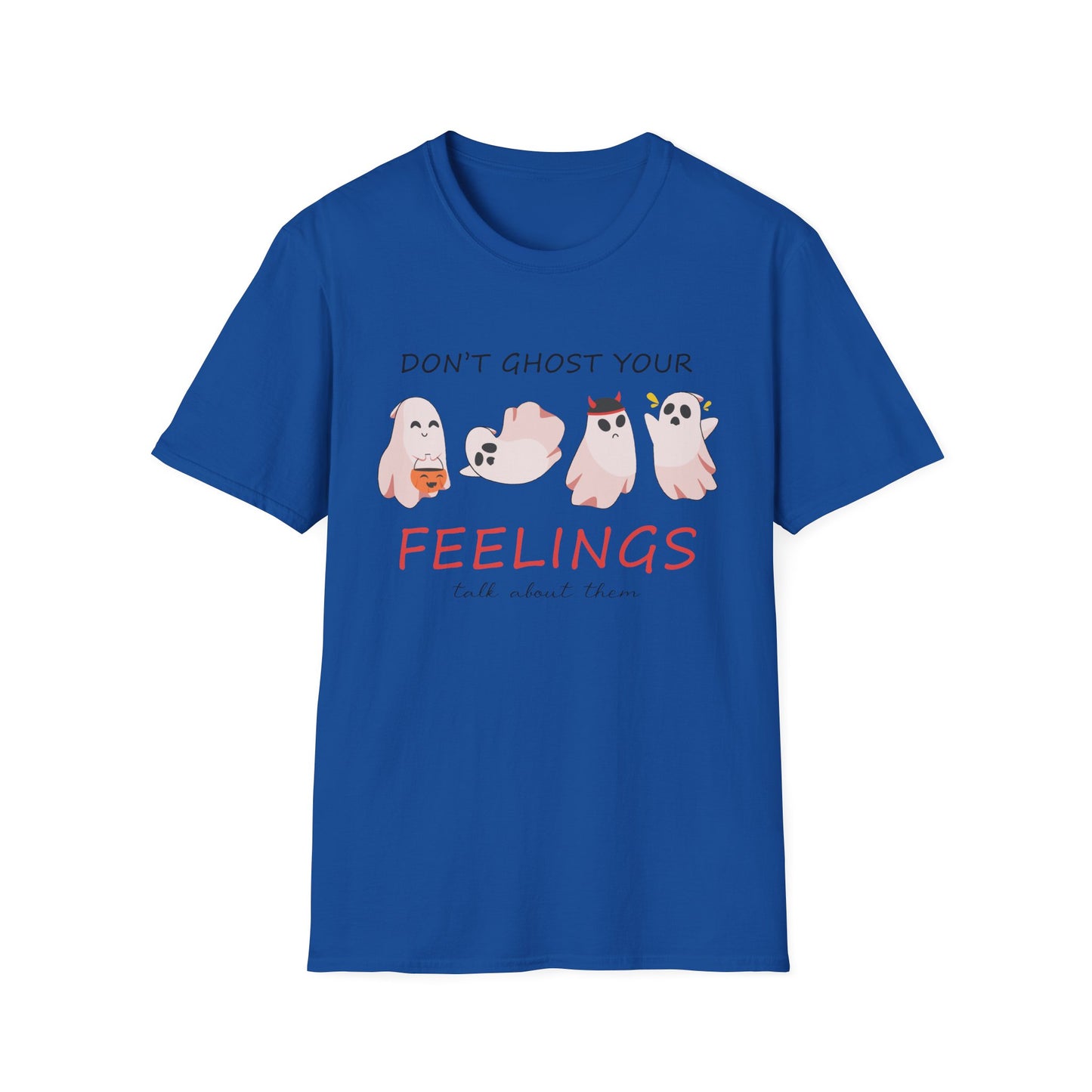 Don't Ghost Your Feelings Talk About Them T-shirt