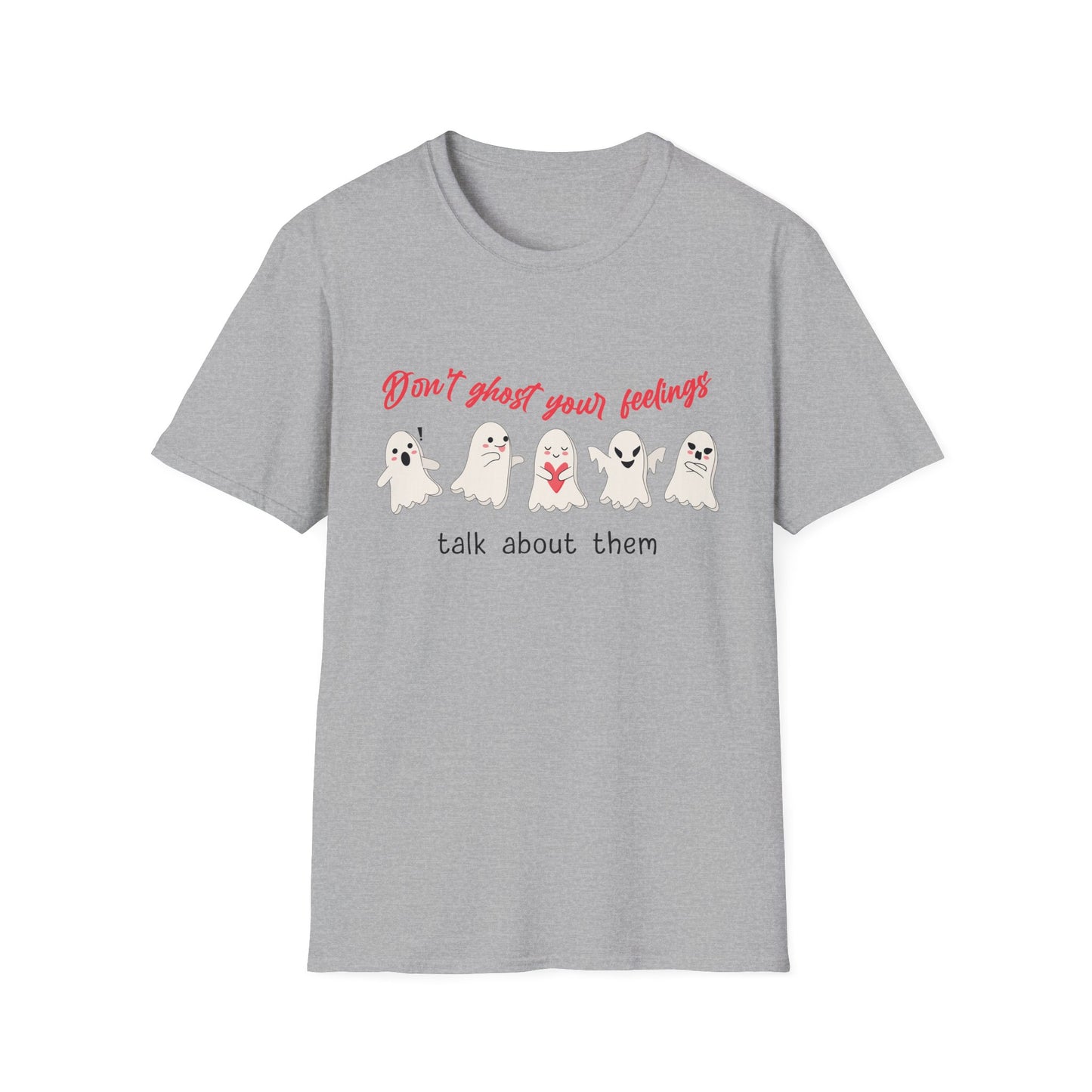 Don't Ghost Your Feelings Talk About Them Tee