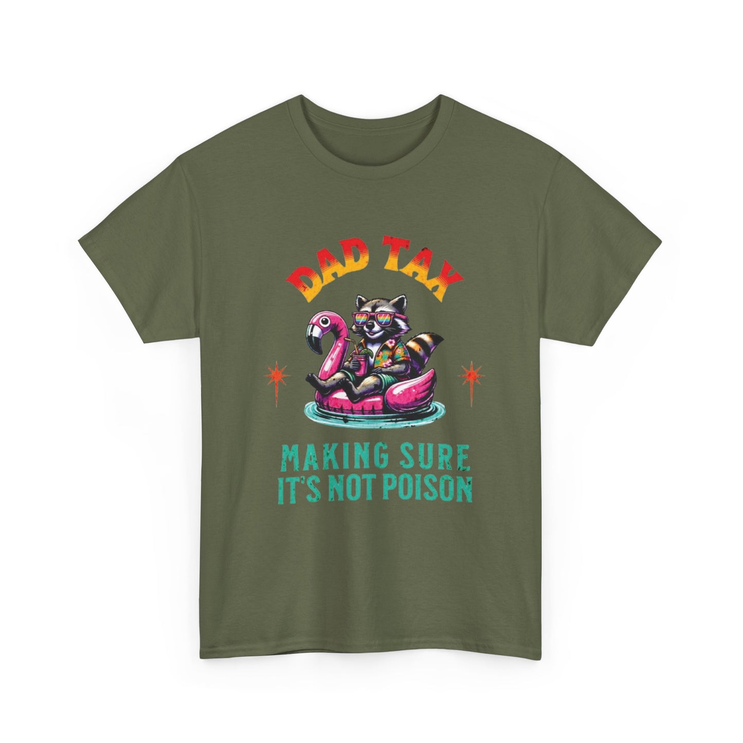 Dad Tax Making Sure It's Not Poison Tee
