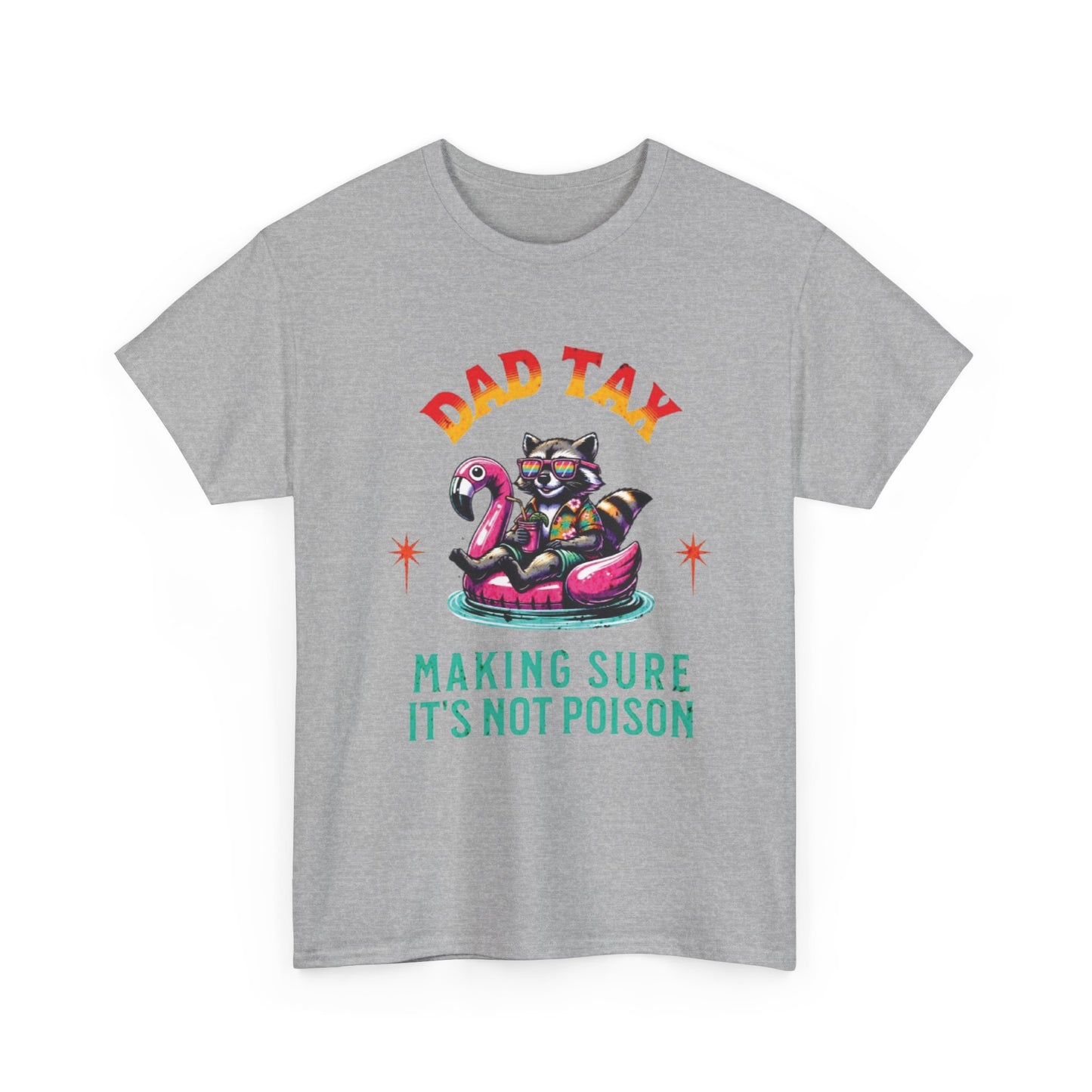 Dad Tax Making Sure It's Not Poison Tee