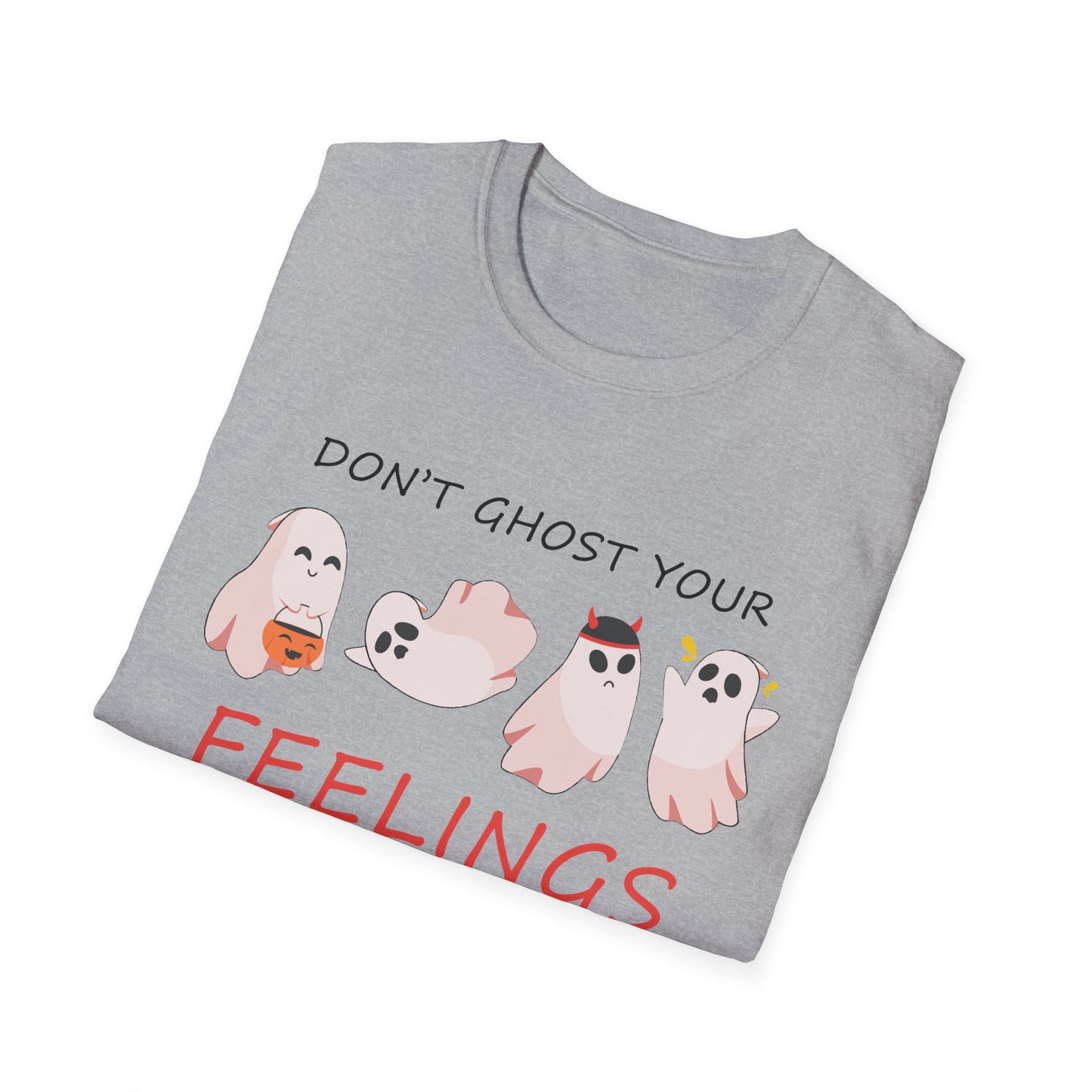 Don't Ghost Your Feelings Talk About Them T-shirt