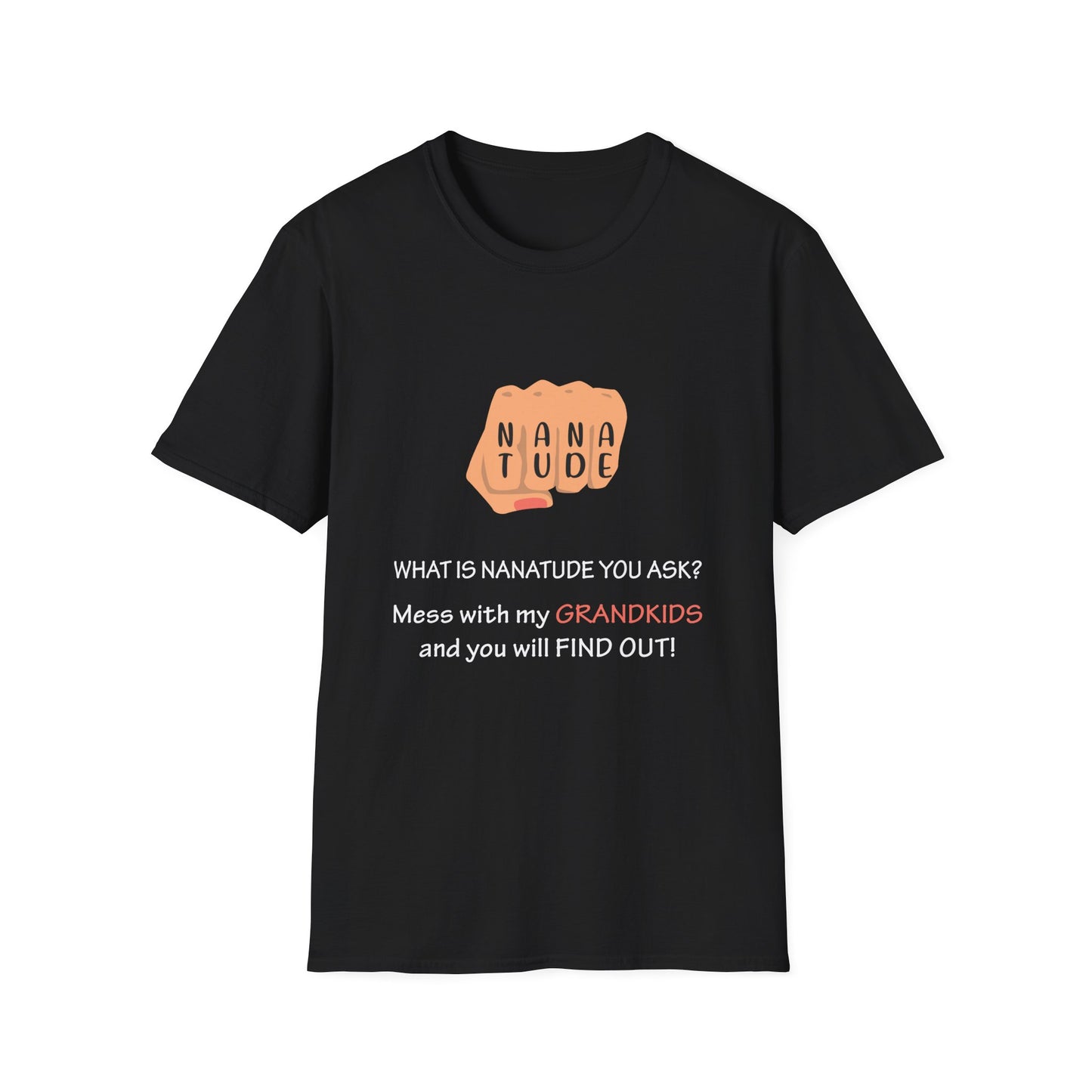 Nanatude! Hurt my grandkids and find out T-Shirt