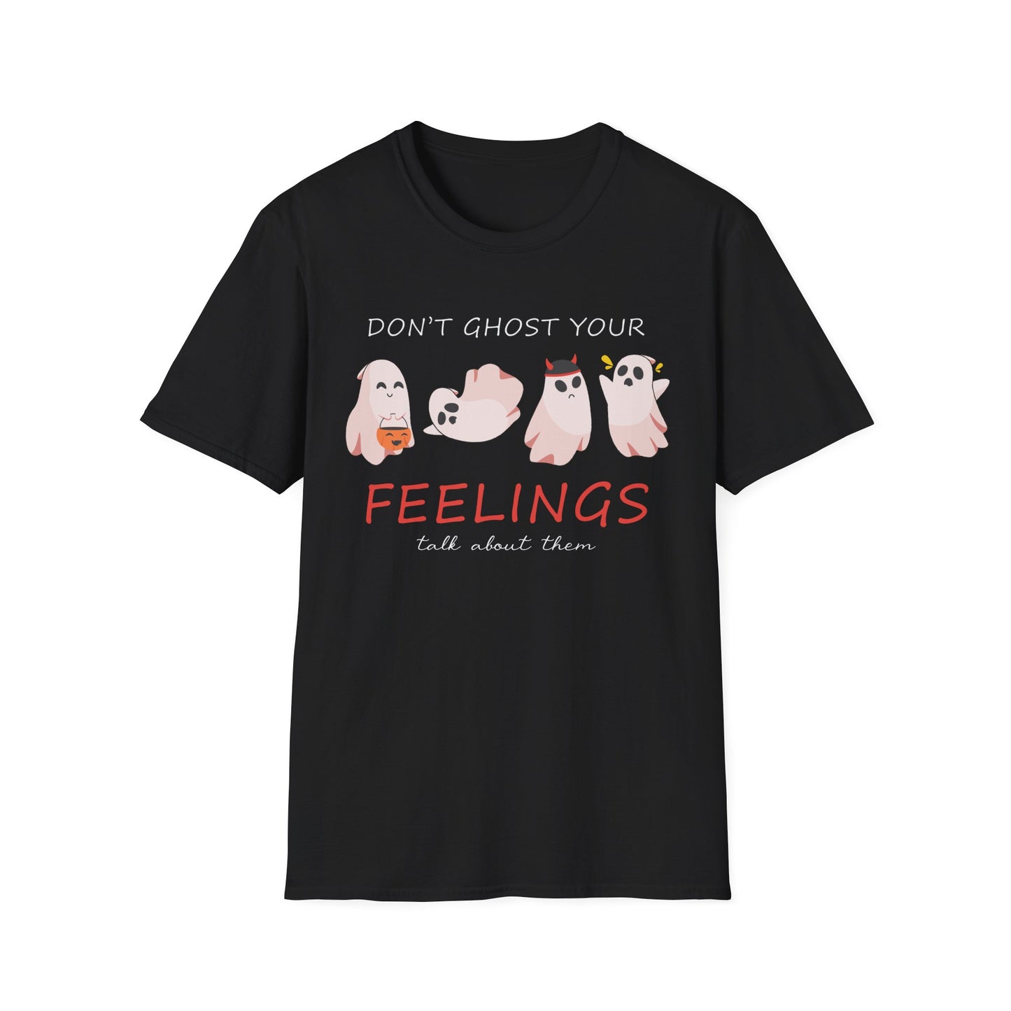 Don't Ghost Your Feelings Talk About Them T-shirt