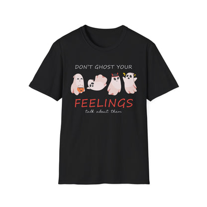 Don't Ghost Your Feelings Talk About Them T-shirt