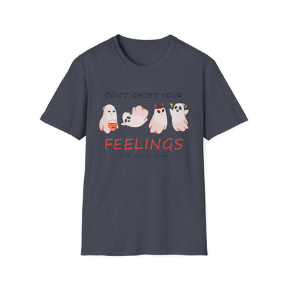 Don't Ghost Your Feelings Talk About Them T-shirt