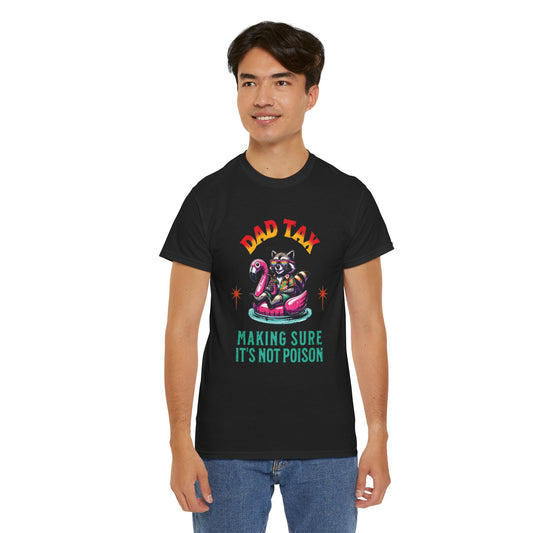 Dad Tax Making Sure It's Not Poison Tee