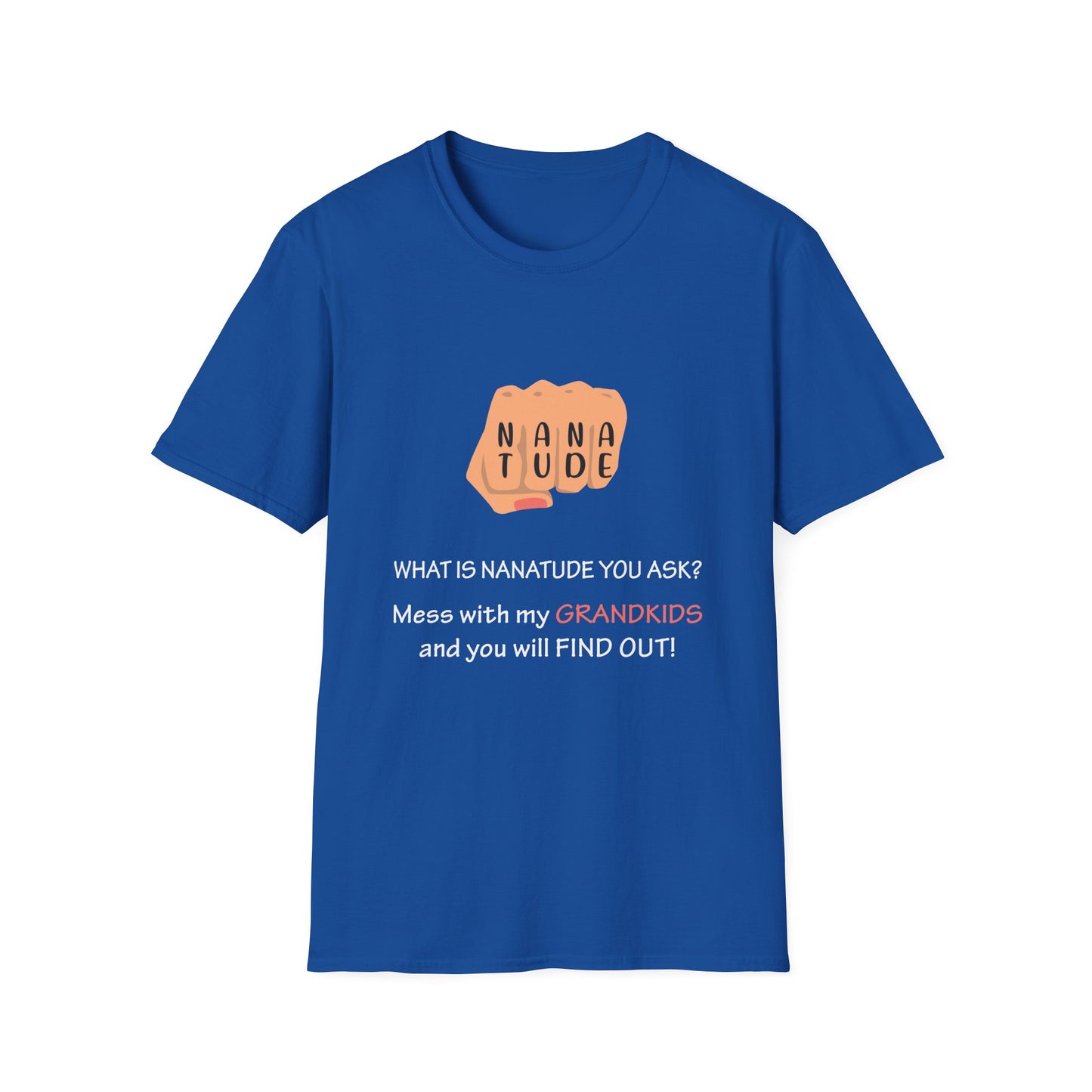 Nanatude! Hurt my grandkids and find out T-Shirt