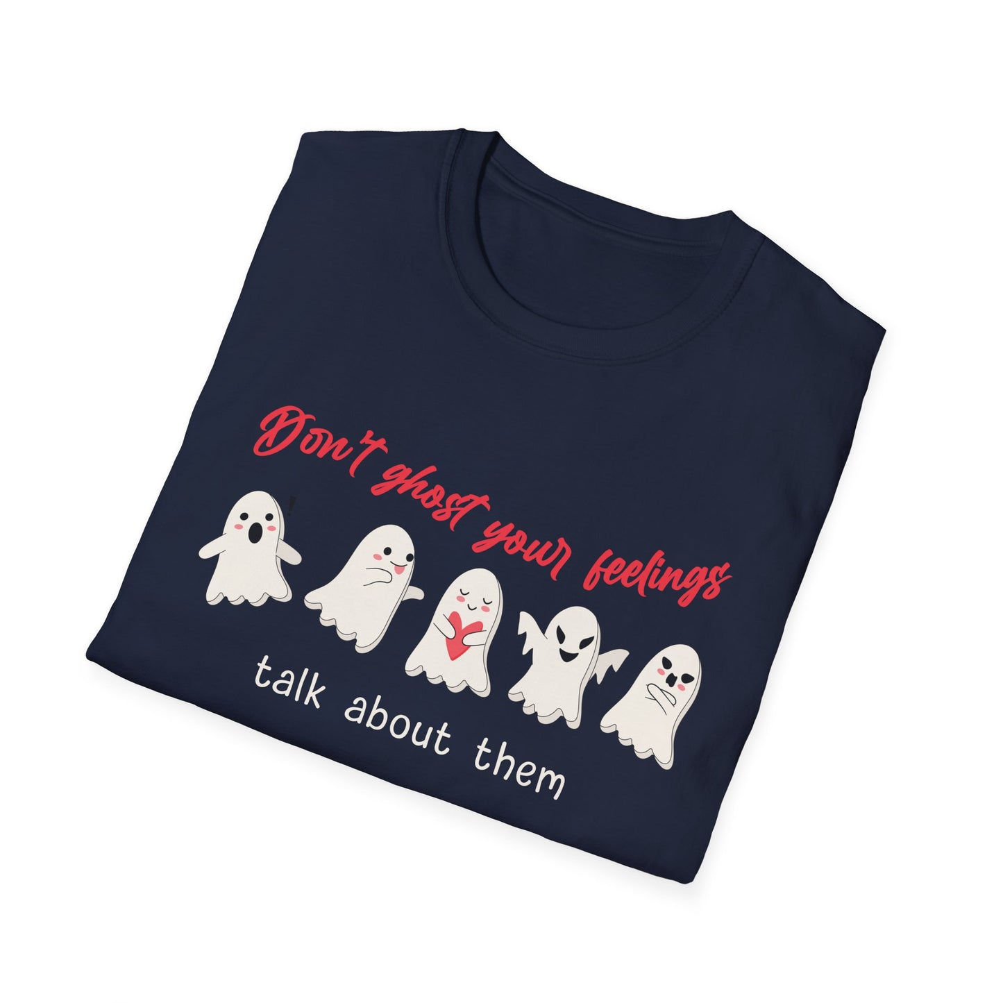 Don't Ghost Your Feelings Talk About Them Tee