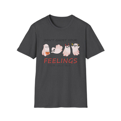 Don't Ghost Your Feelings Talk About Them T-shirt