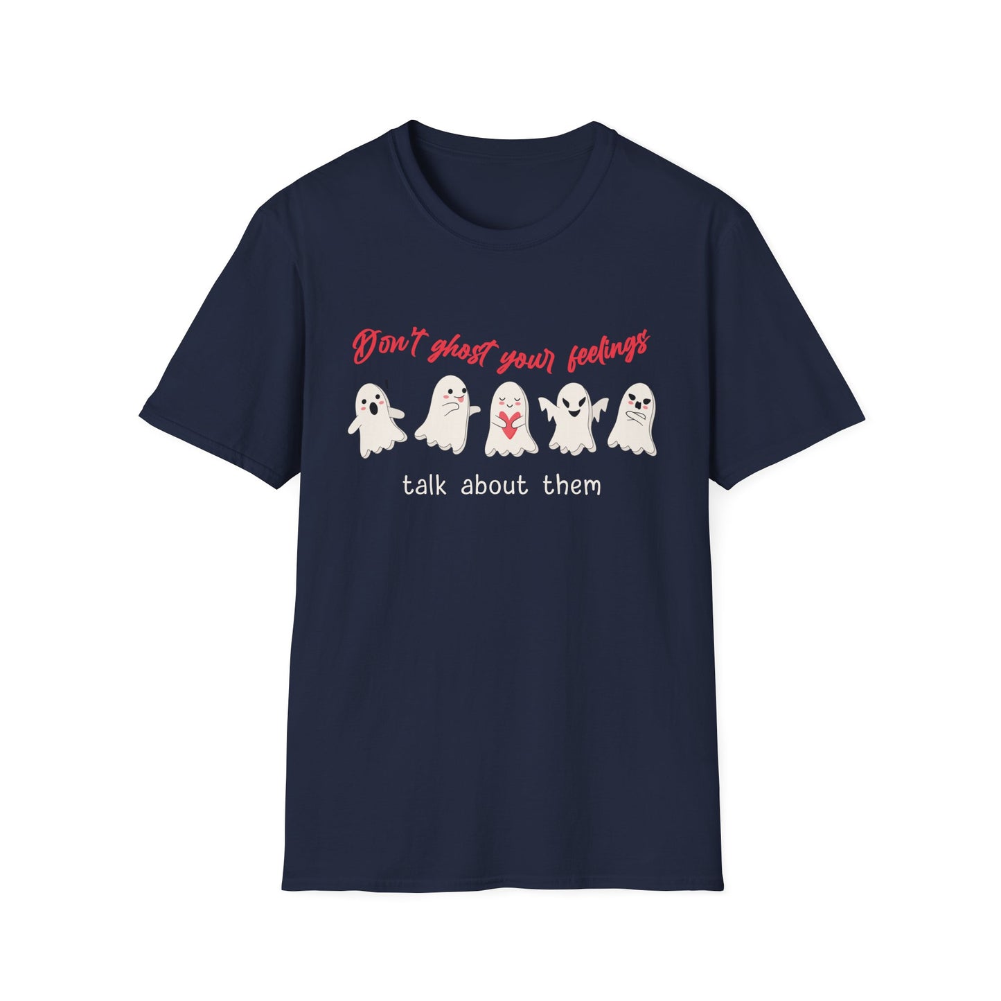 Don't Ghost Your Feelings Talk About Them Tee