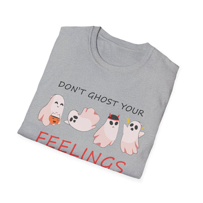 Don't Ghost Your Feelings Talk About Them T-shirt